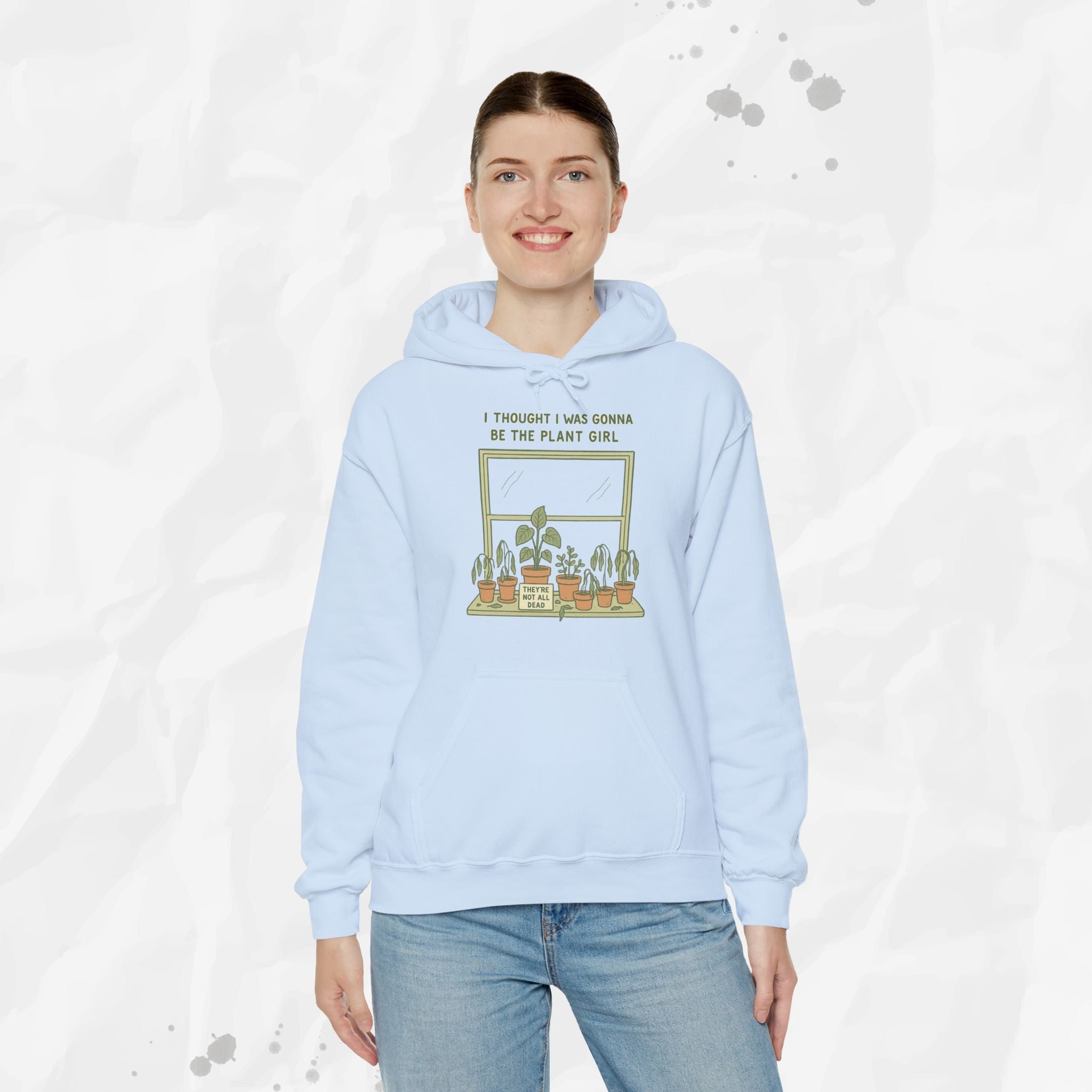 I Thought I Was Gonna Be the Plant Girl - Hoodie