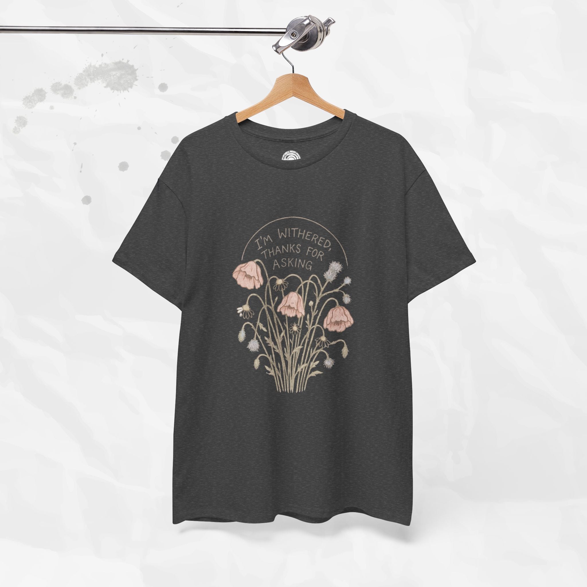 I'm Withered Thanks For Asking - T-Shirt