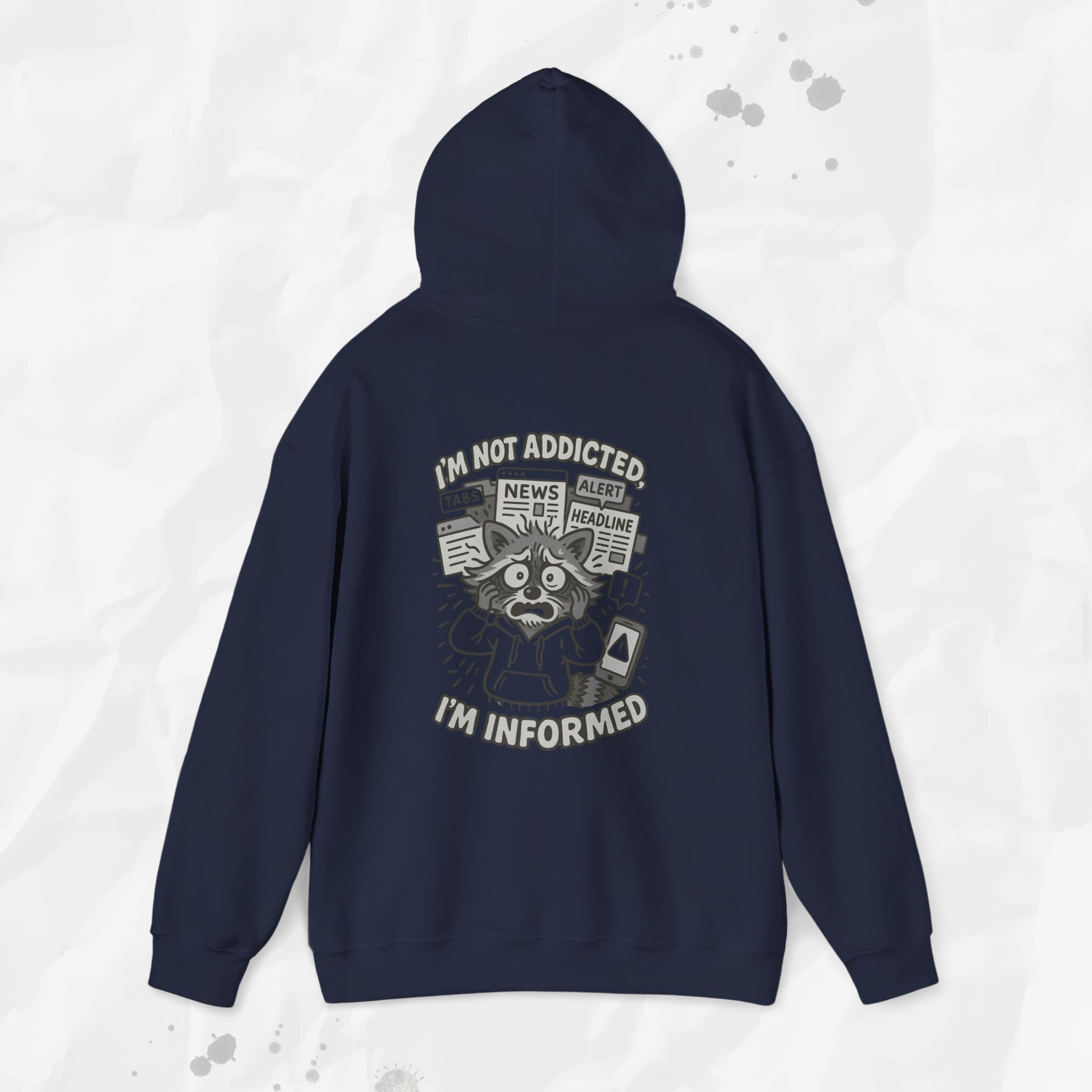 I'm Not Addicted, I'm Informed - Hoodie
