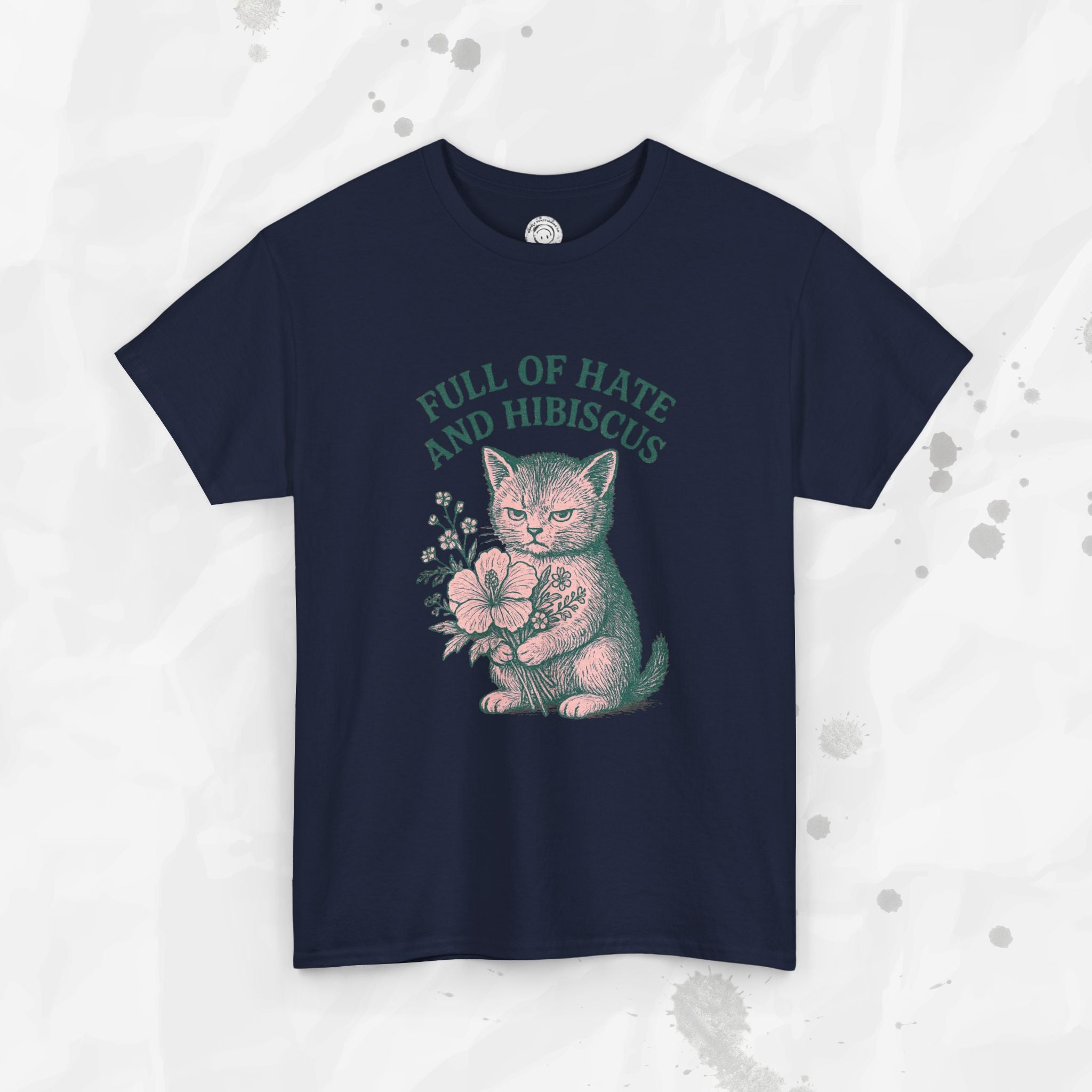 Full of Hate and Hibiscus - T-Shirt