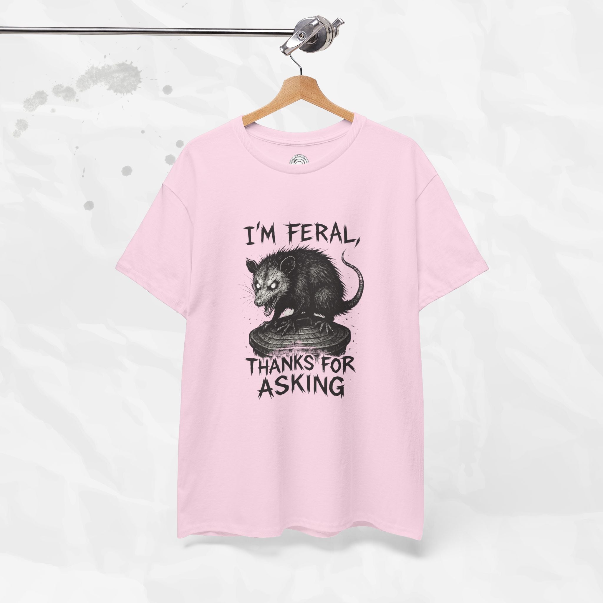 I'm Feral, Thanks for Asking - T-Shirt