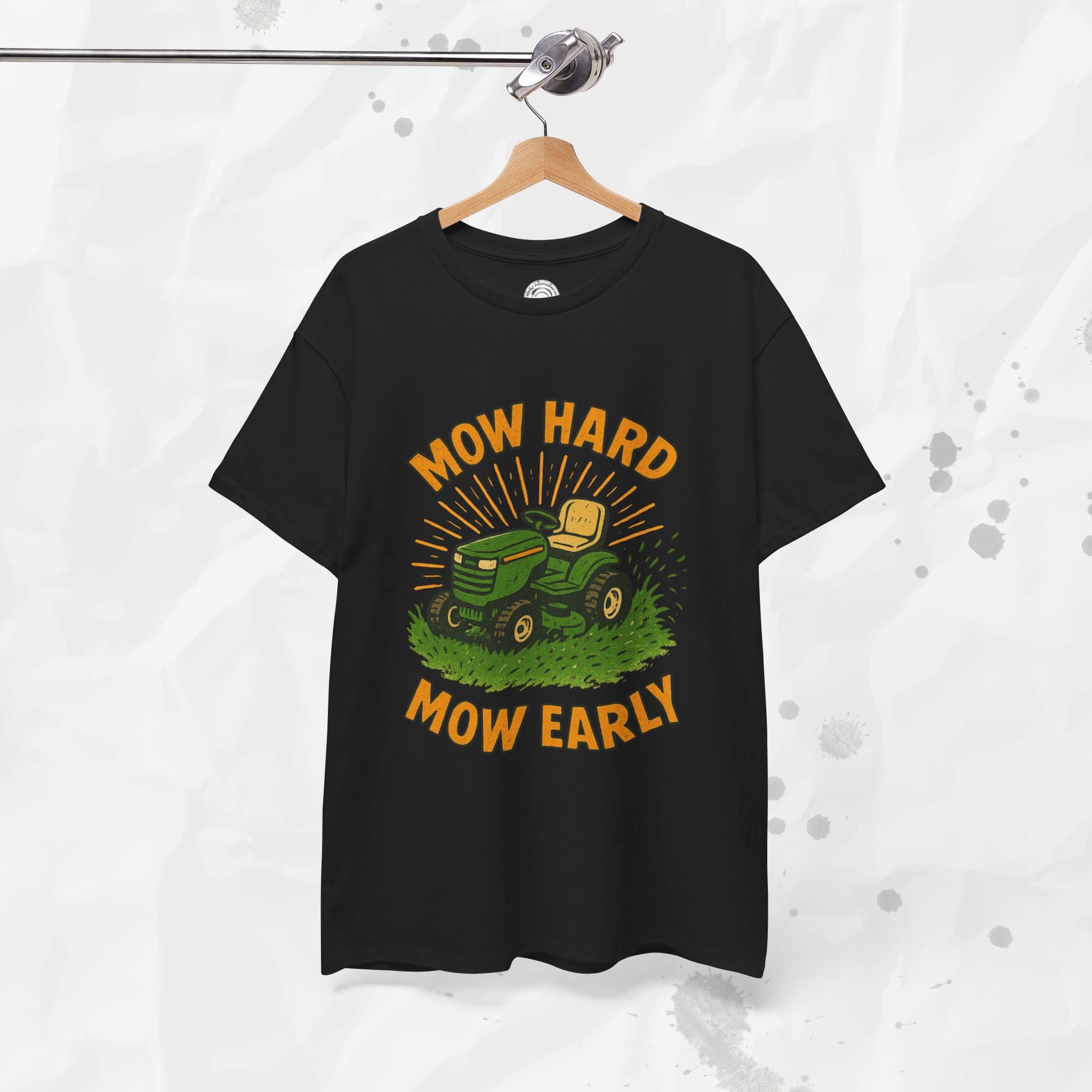 Mow Hard Mow Early - T-Shirt