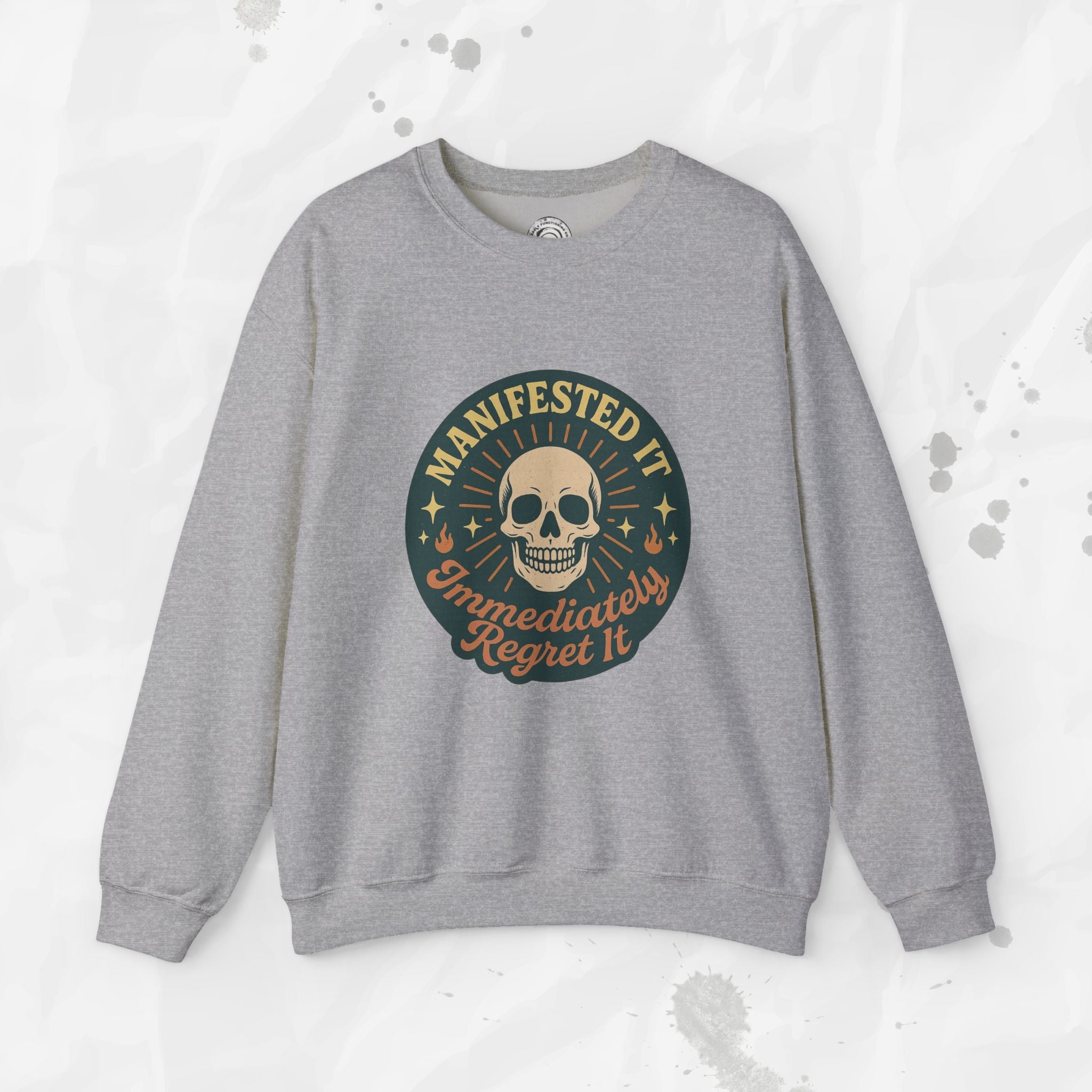 Manifested It, Immediately Regret It - Crewneck Sweatshirt