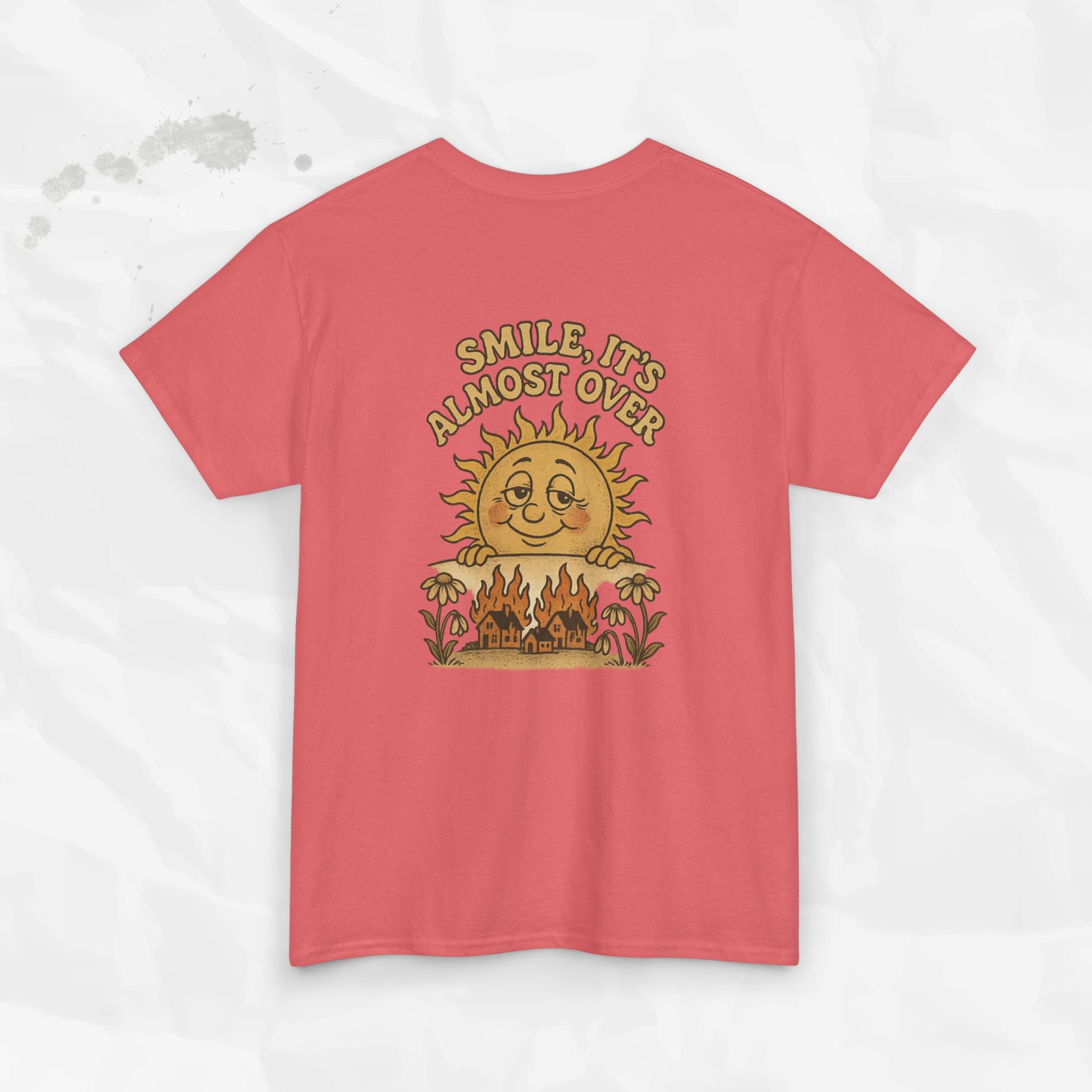 Smile, It's Almost Over - T-Shirt