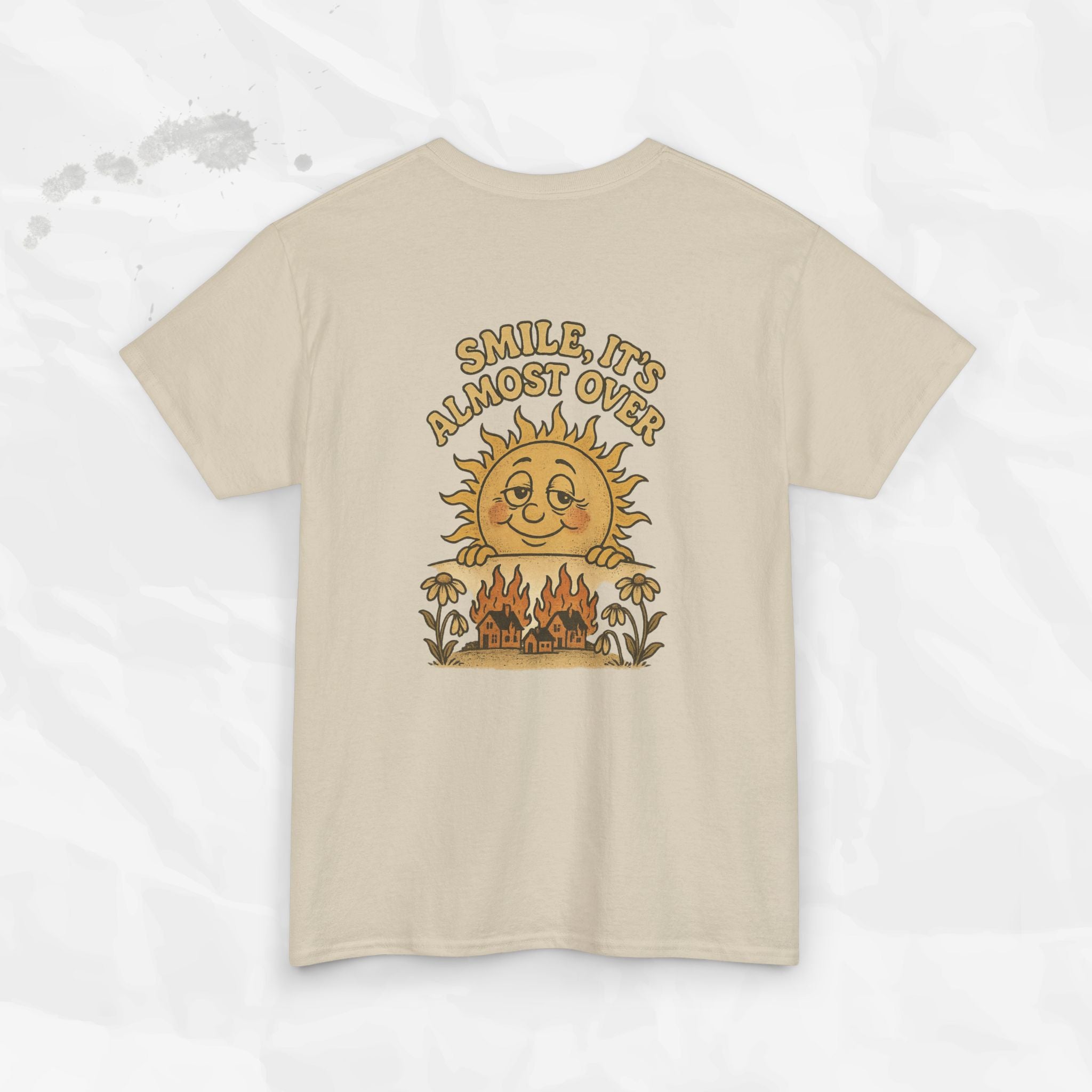 Smile, It's Almost Over - T-Shirt