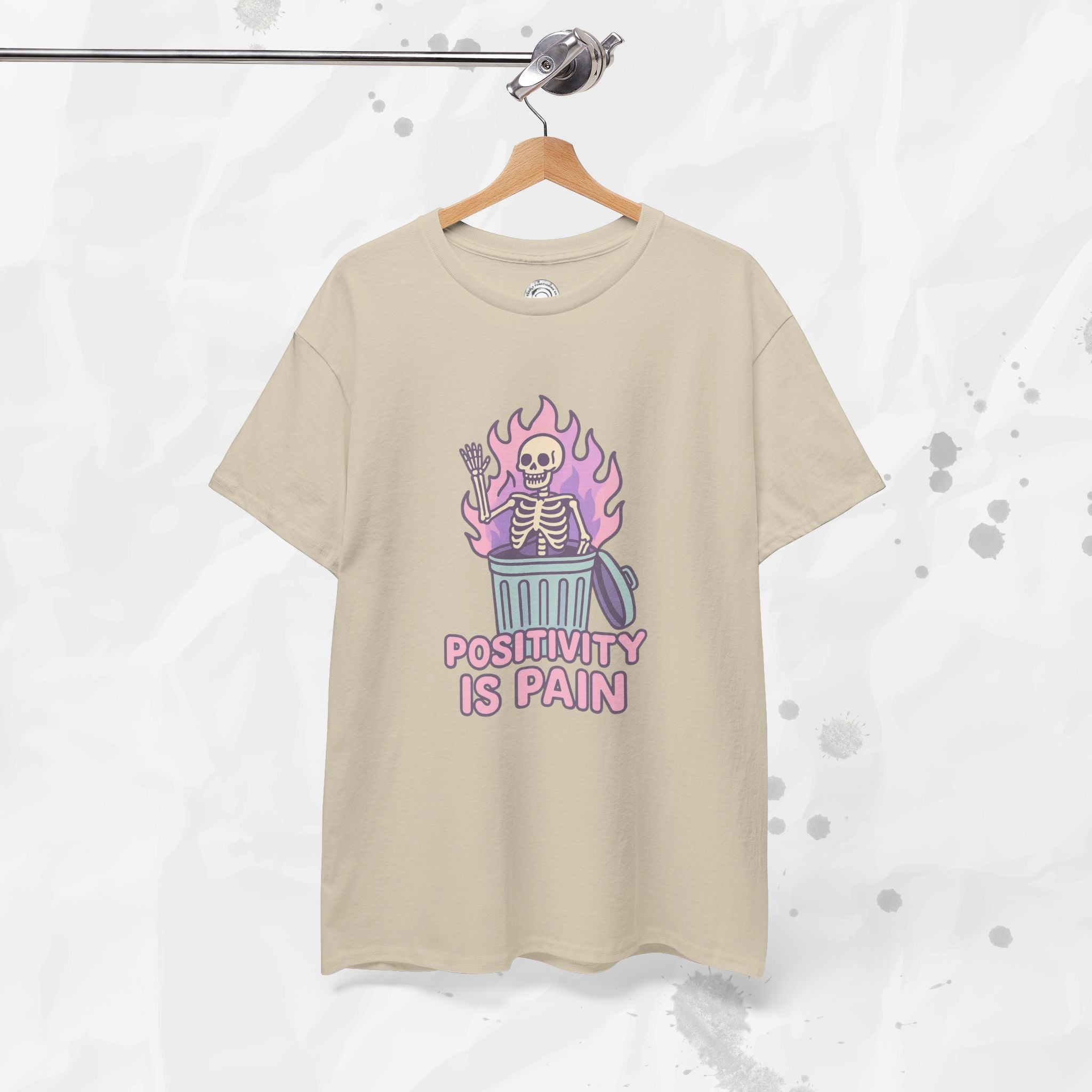 Positivity Is Pain - T-Shirt
