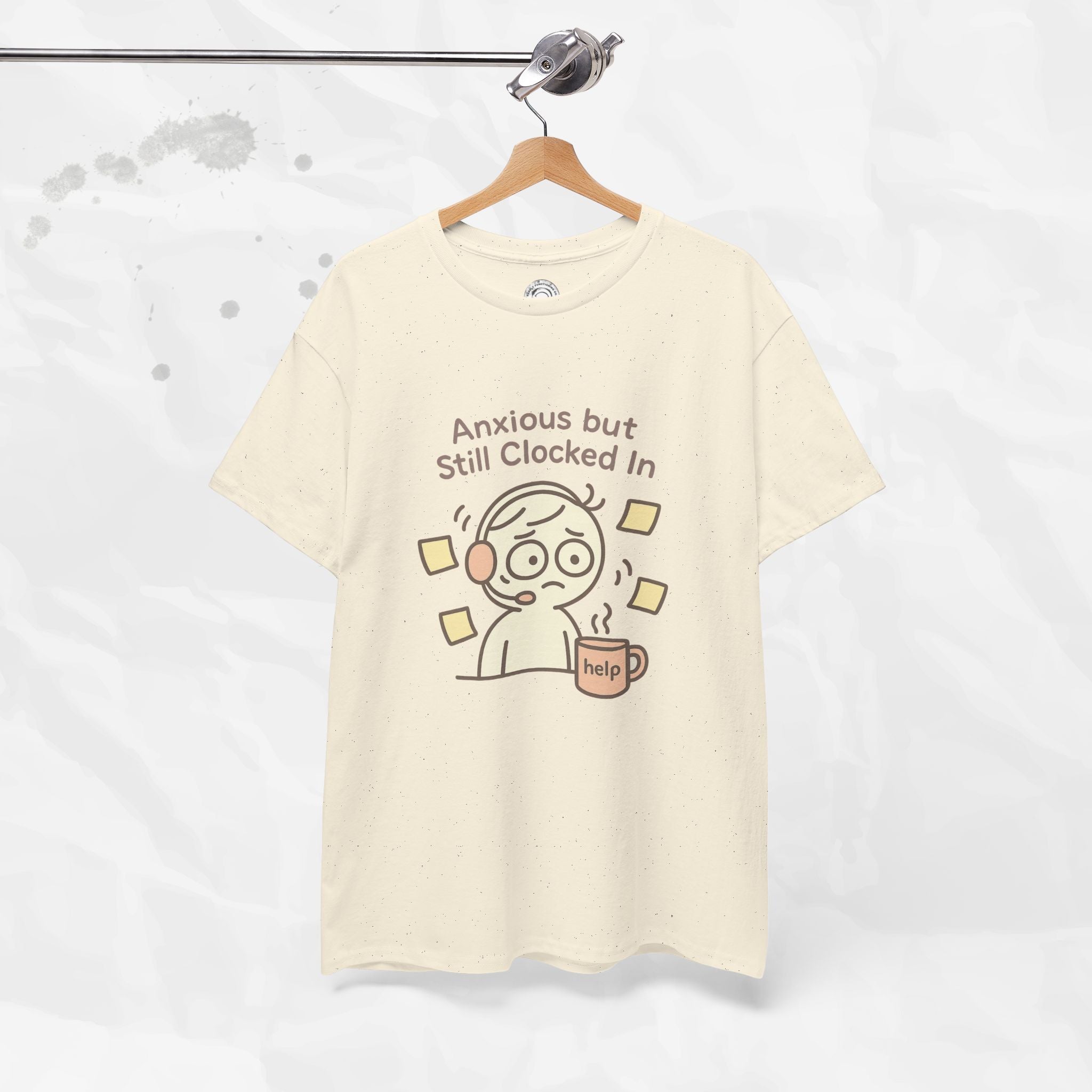 Anxious but Still Clocked In - T-Shirt
