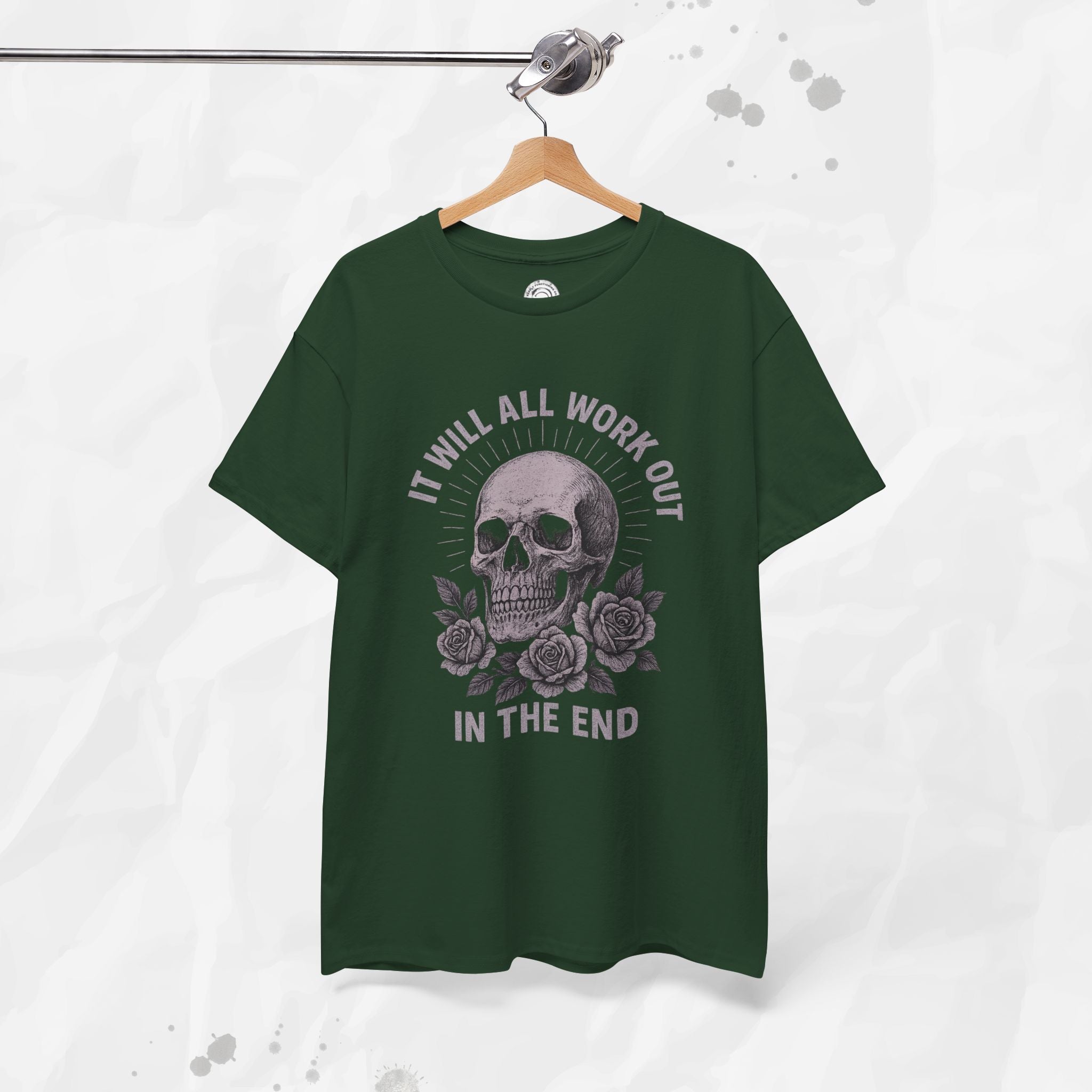 It Will All Work Out In The End - T-Shirt
