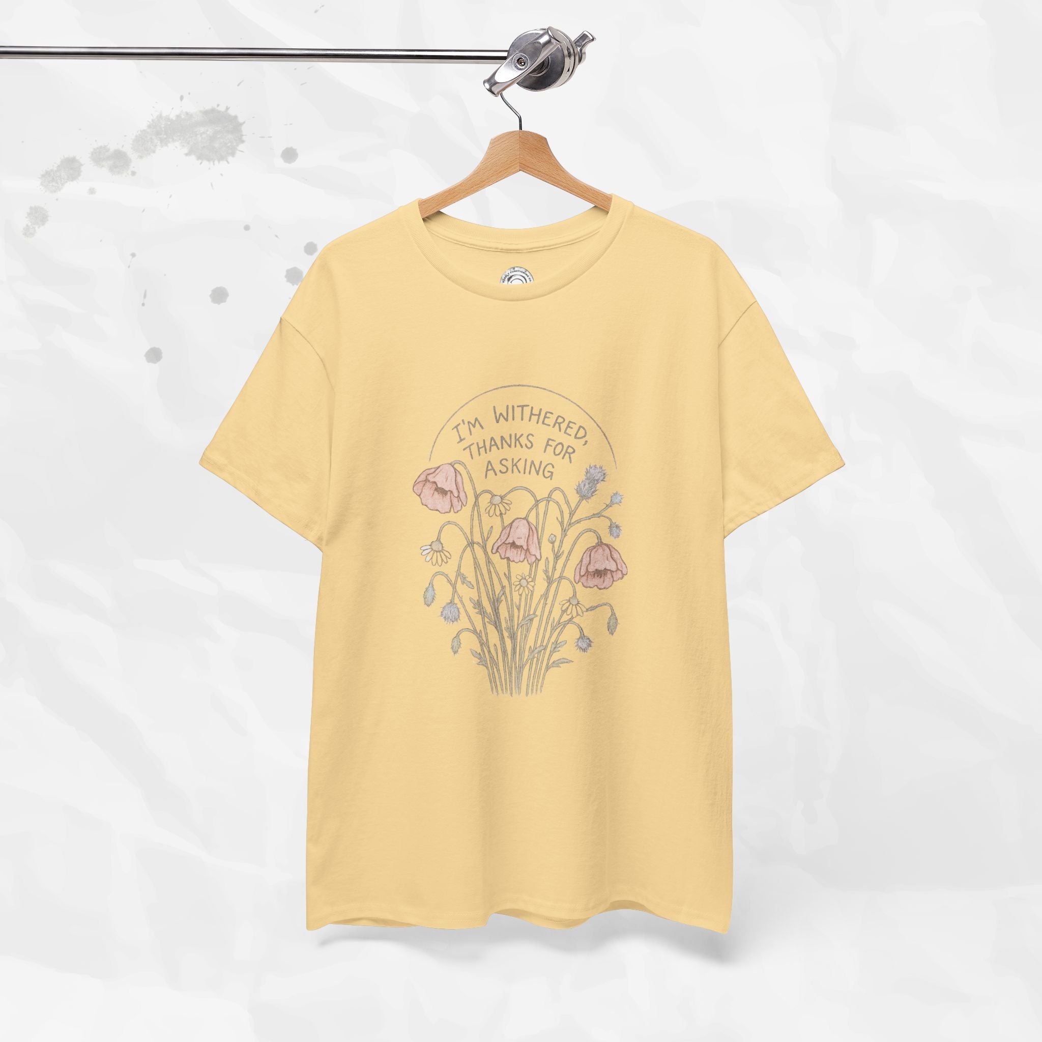 I'm Withered Thanks For Asking - T-Shirt