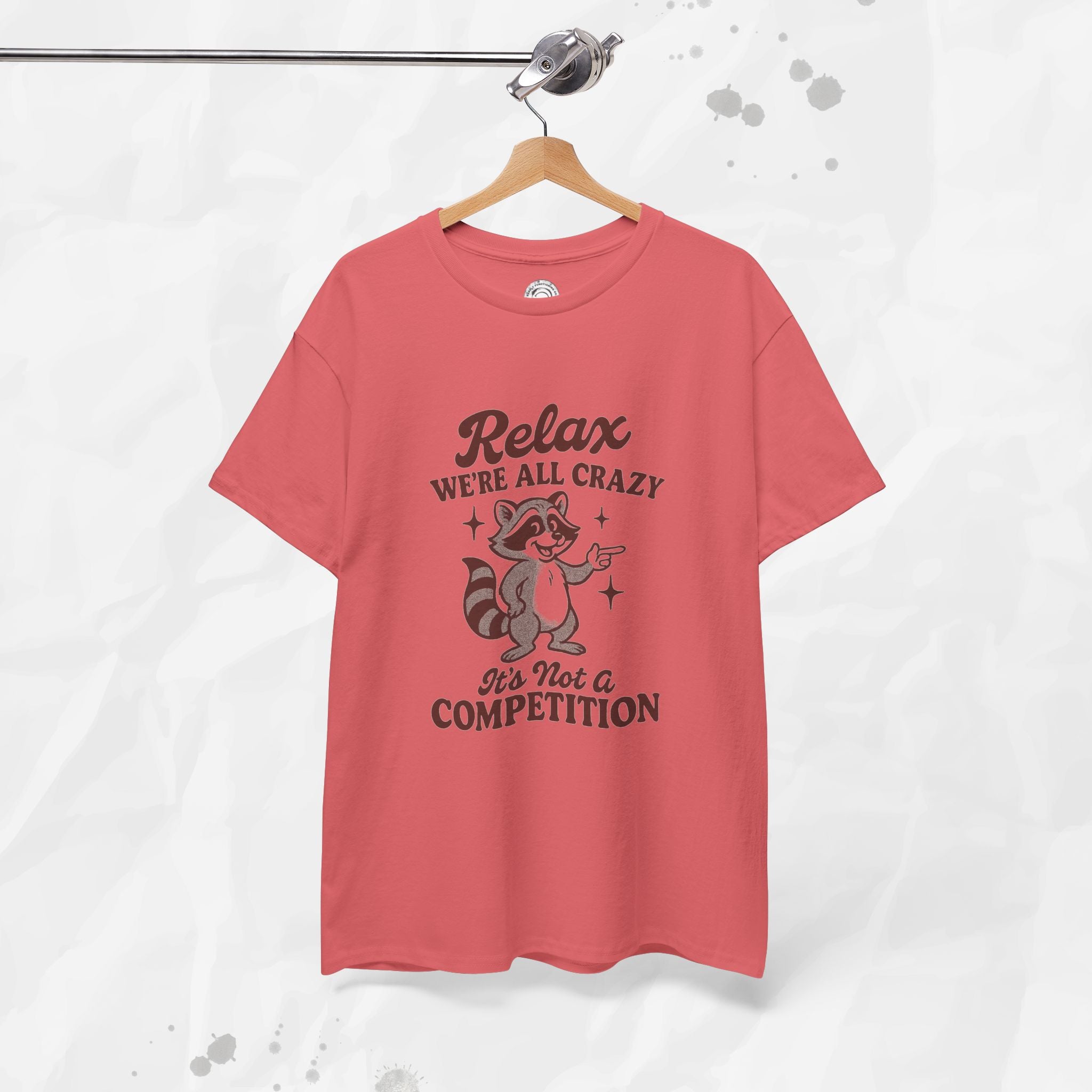 Relax We're All Crazy - T-Shirt