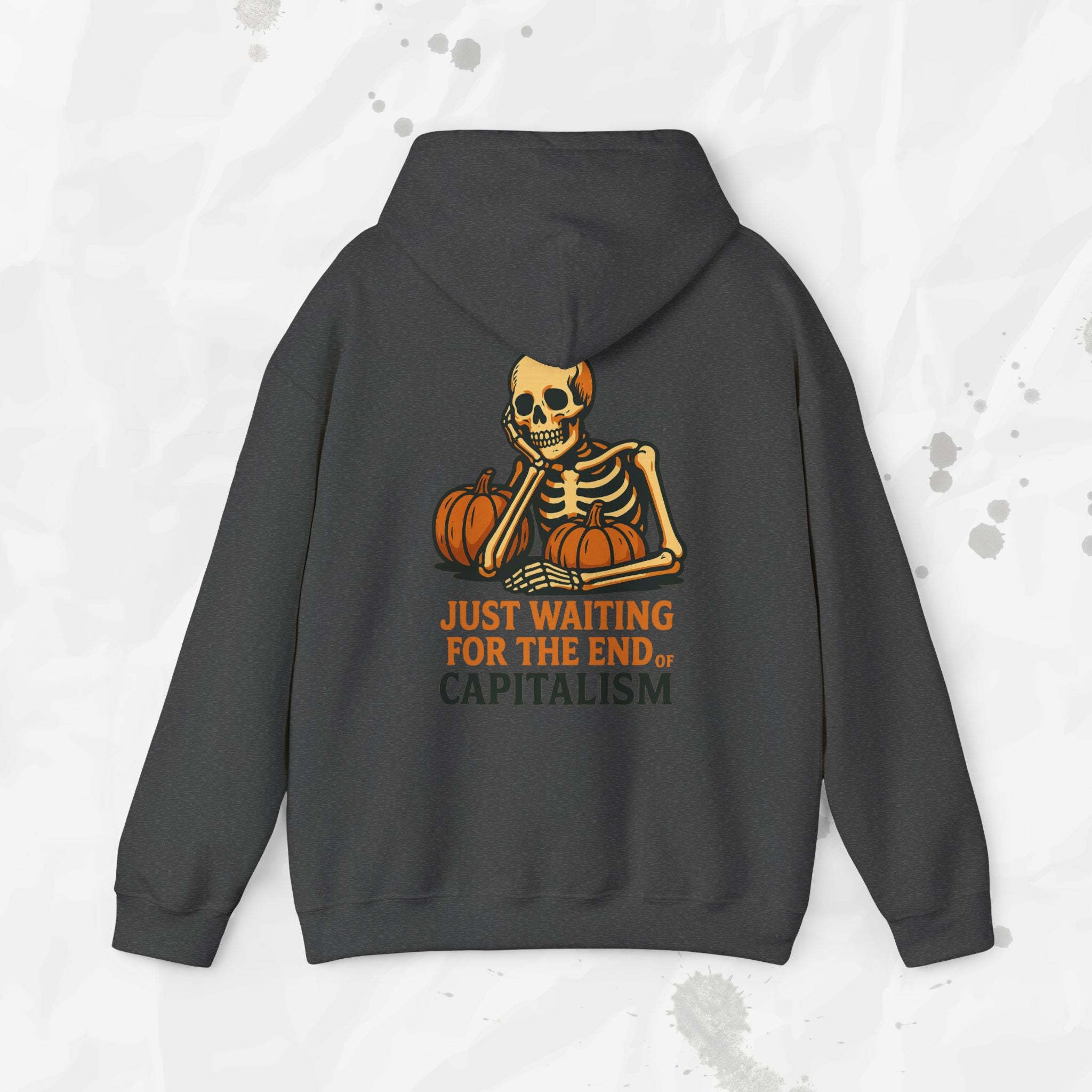 Just Waiting for the End of Capitalism - Hoodie