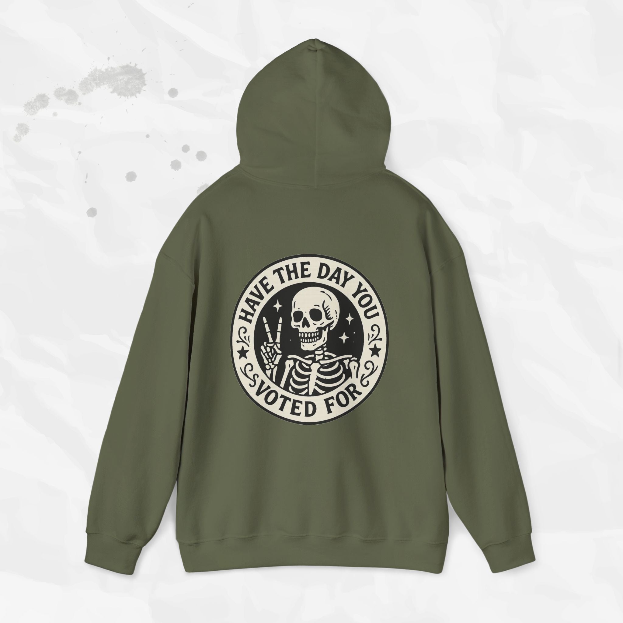 Have the Day You Voted For - Hoodie