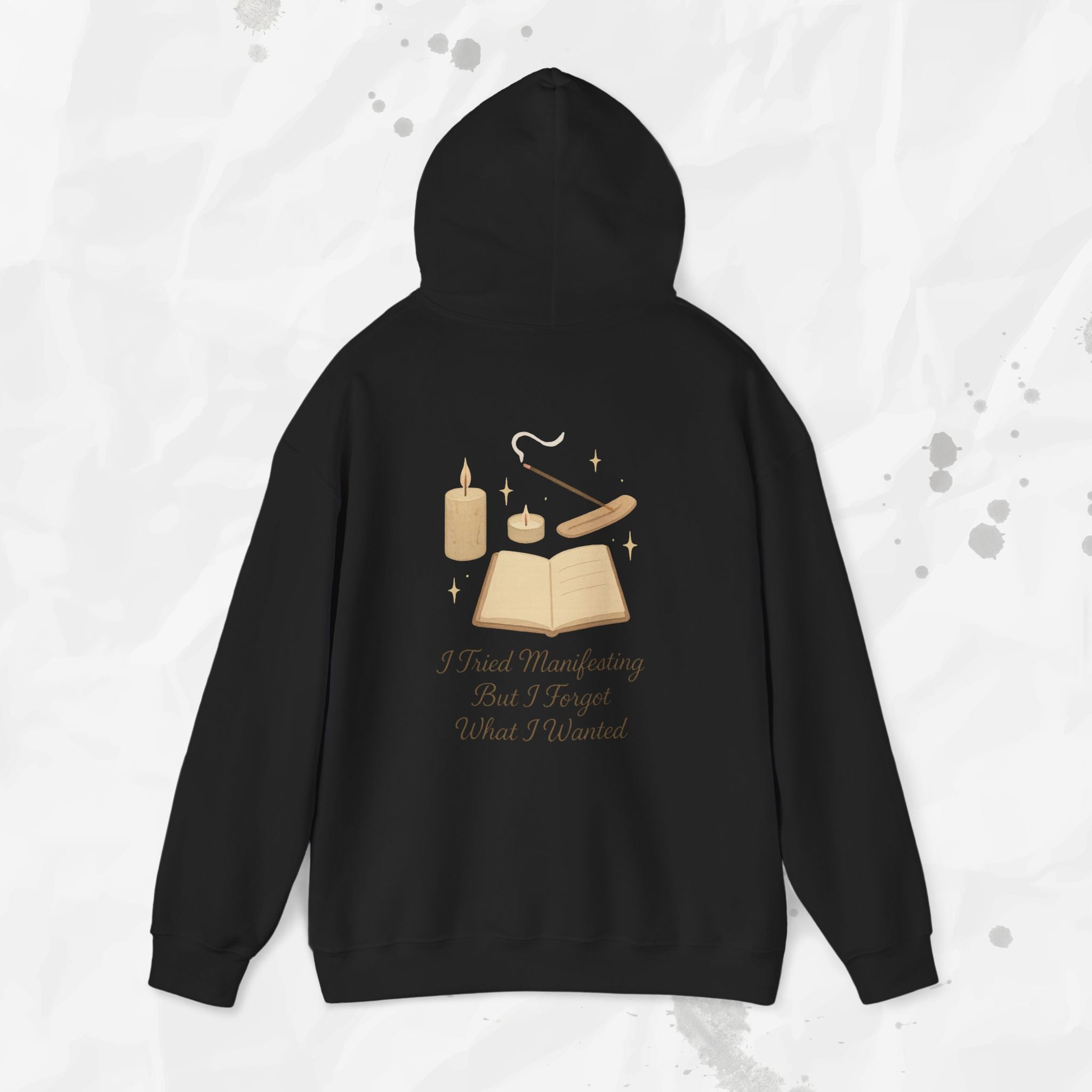 I Tried Manifesting But I Forgot What I Wanted - Hoodie
