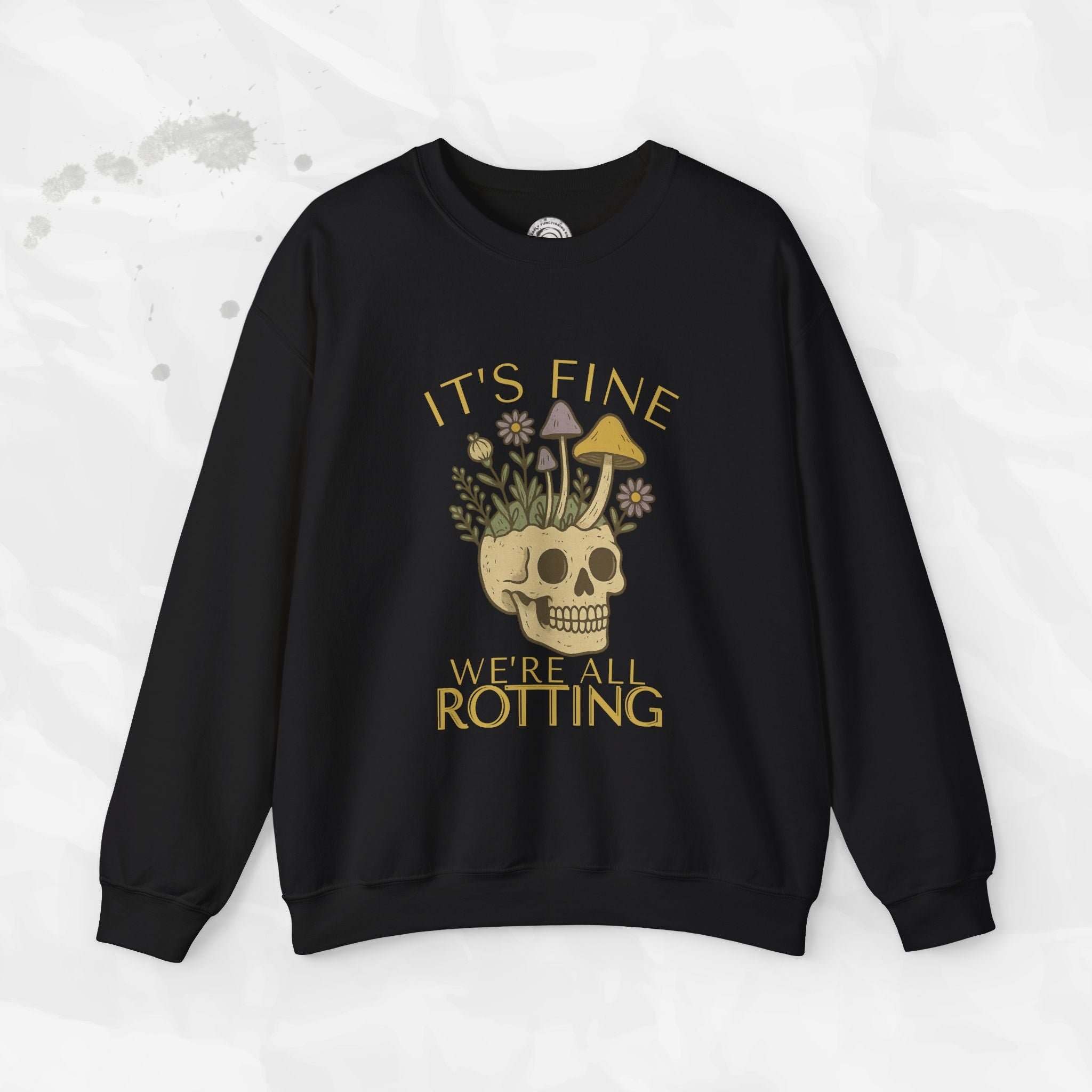 It's Fine We're All Rotting - Crewneck Sweatshirt
