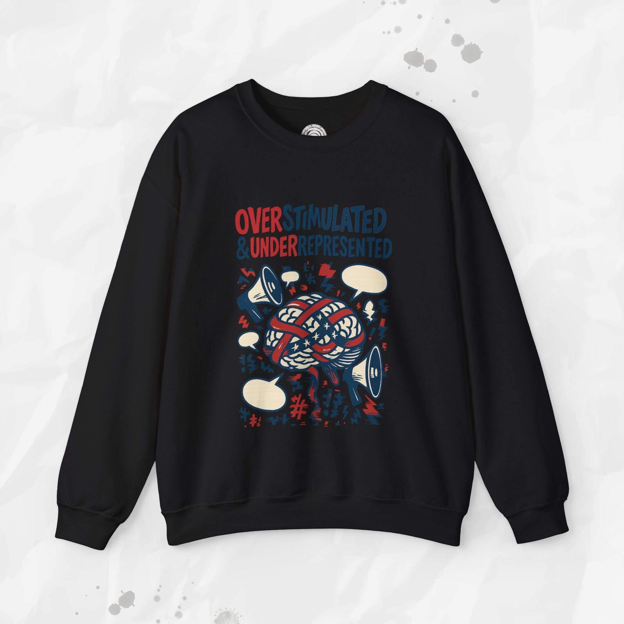 Overstimulated & Underrepresented - Crewneck Sweatshirt