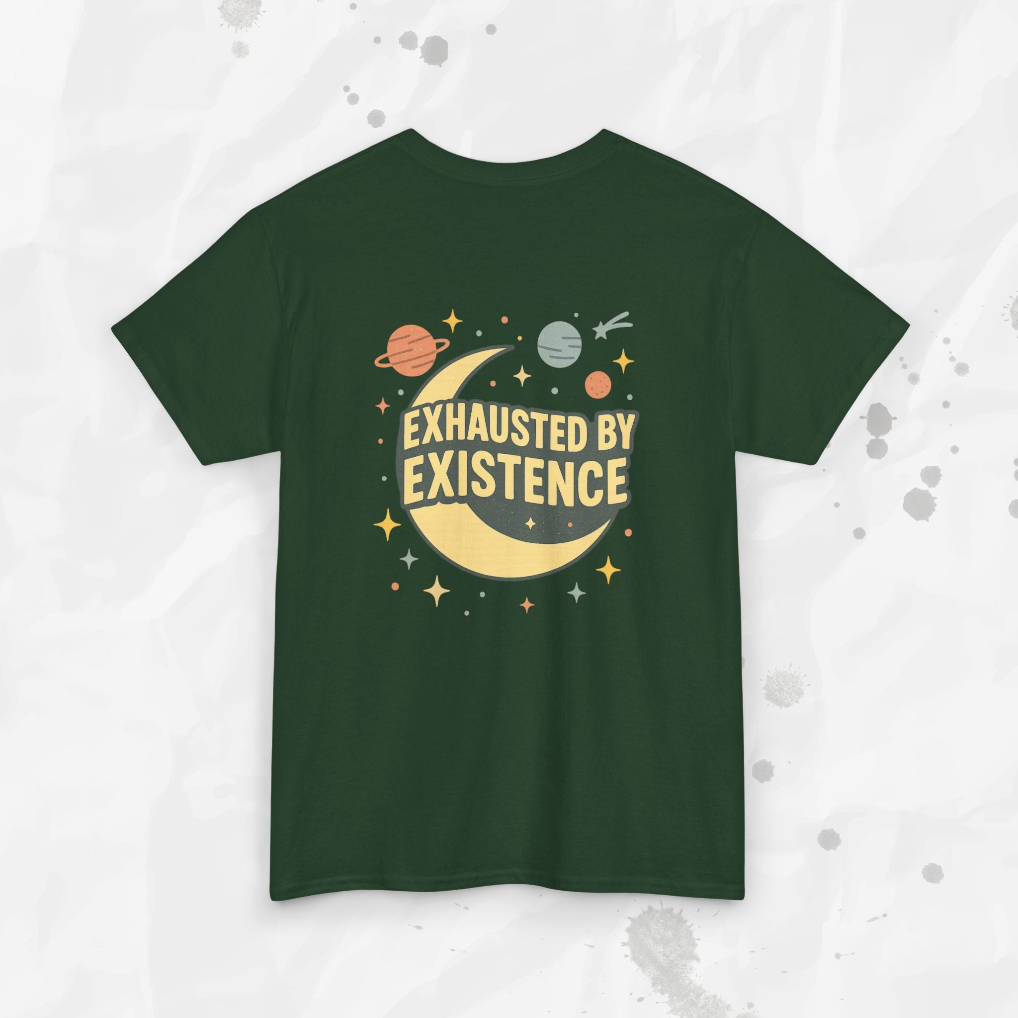Exhausted by Existence - T-Shirt