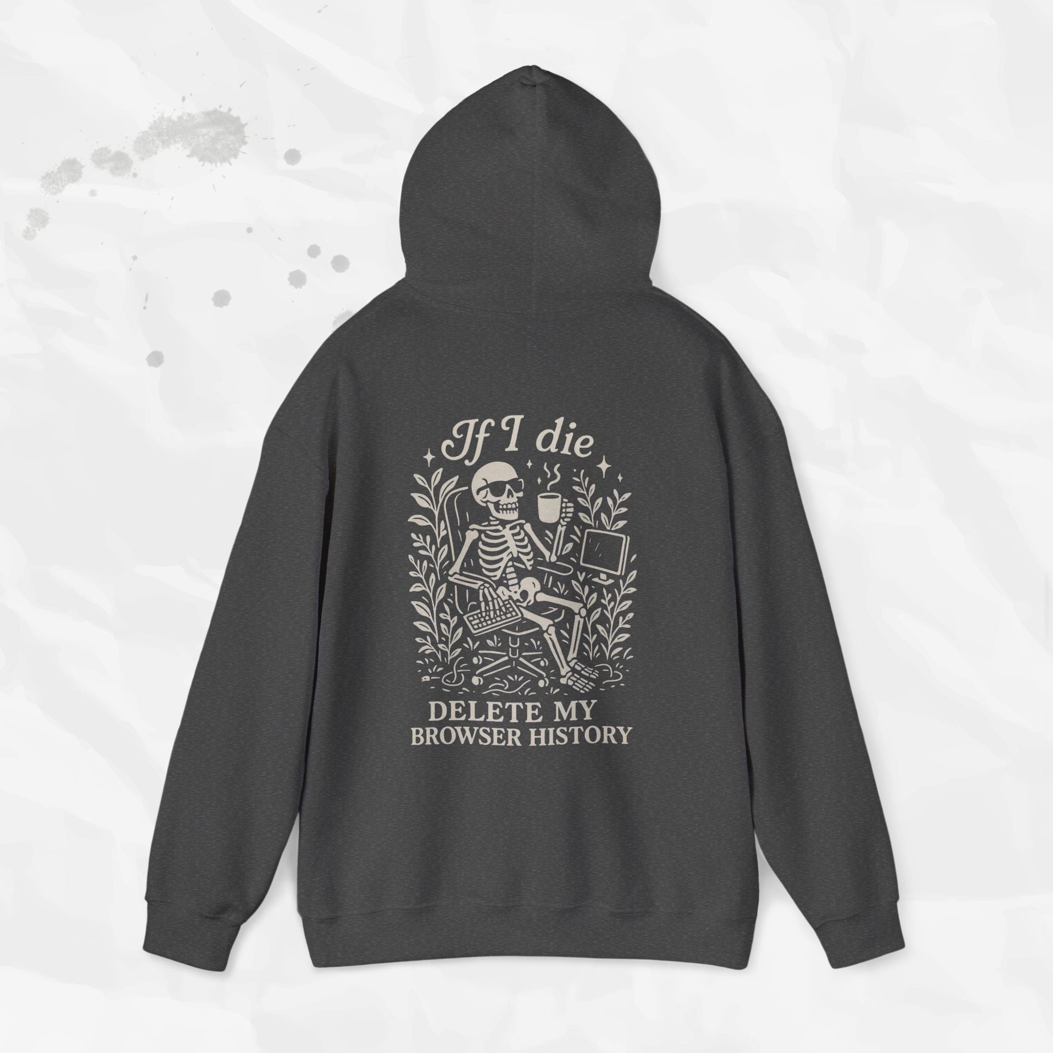 If I Die Delete My Browser History - Hoodie