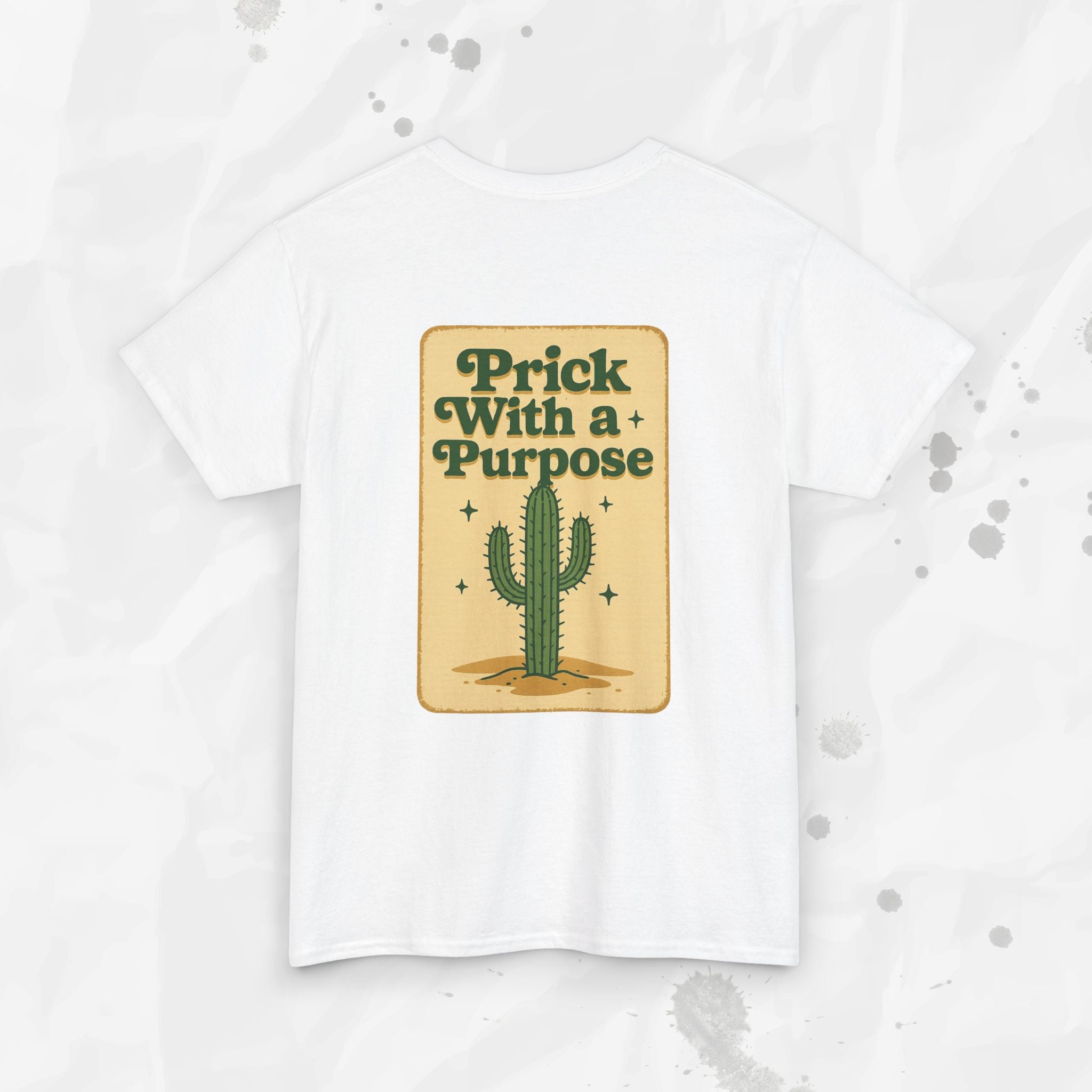 Prick With a Purpose - T-Shirt