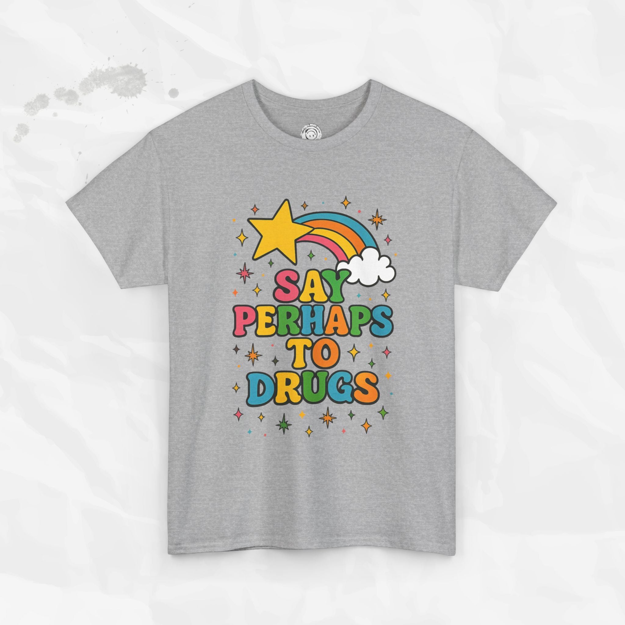 Say Perhaps To Drugs - T-Shirt