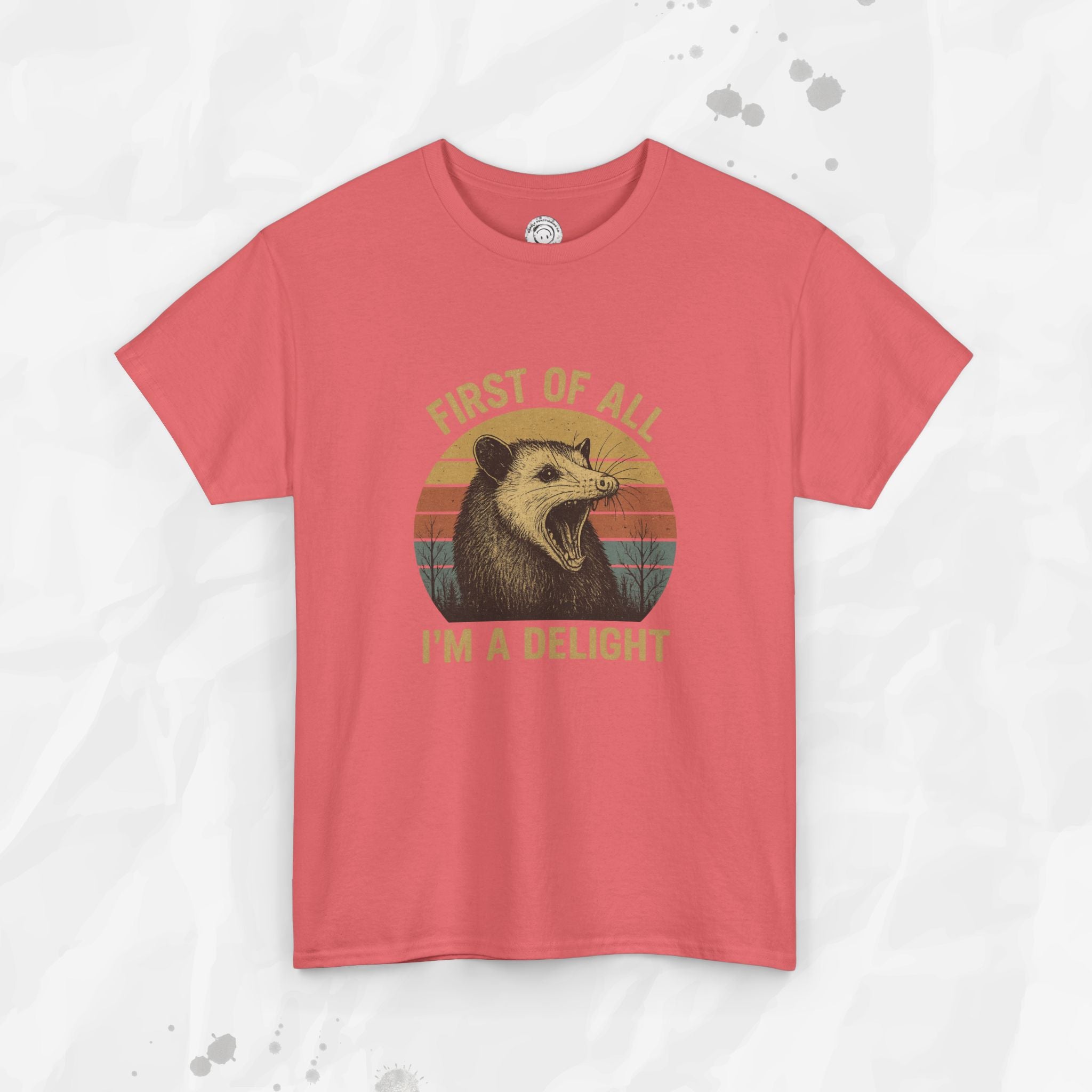 First of All I'm a Delight - T-Shirt