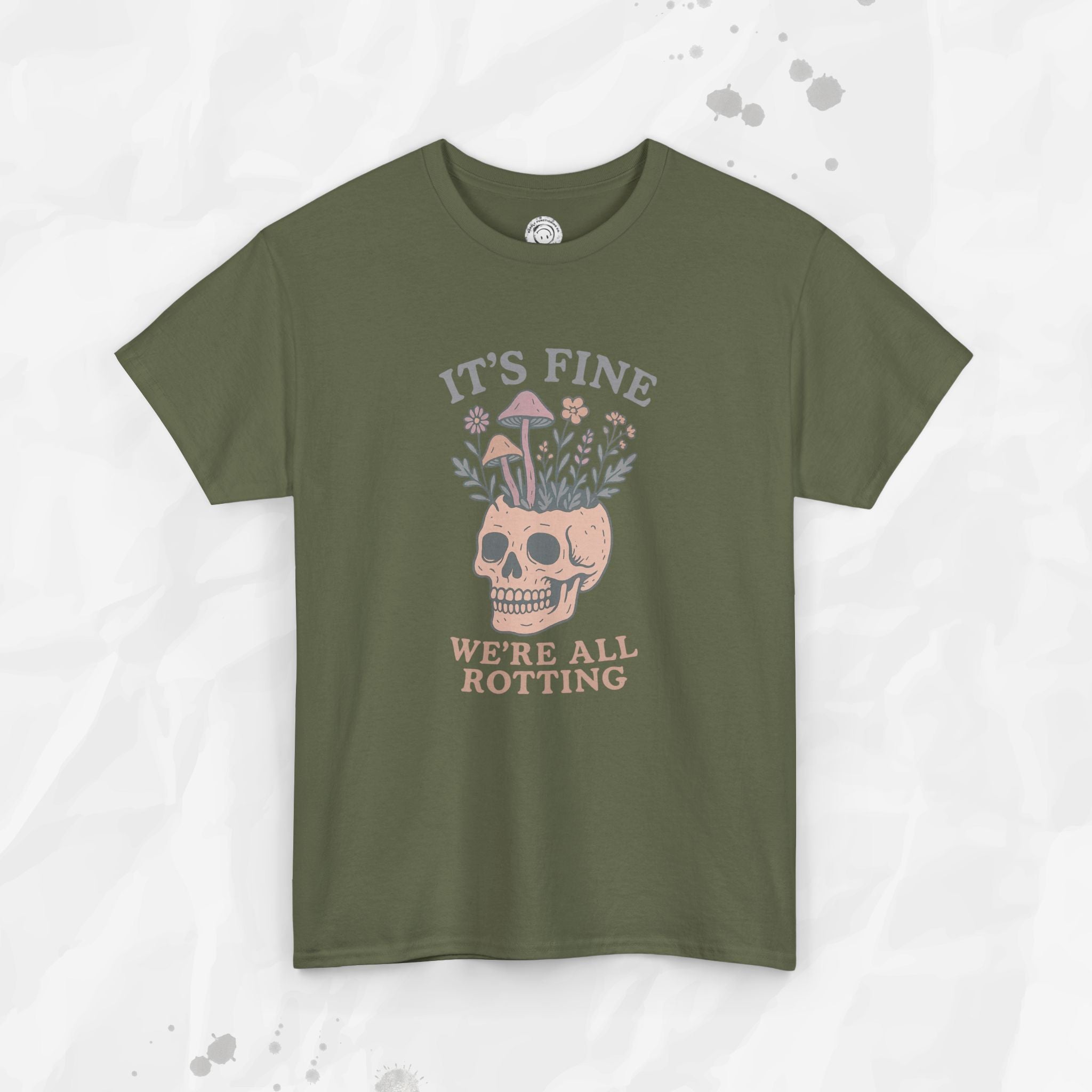 It's Fine, We're All Rotting - T-Shirt