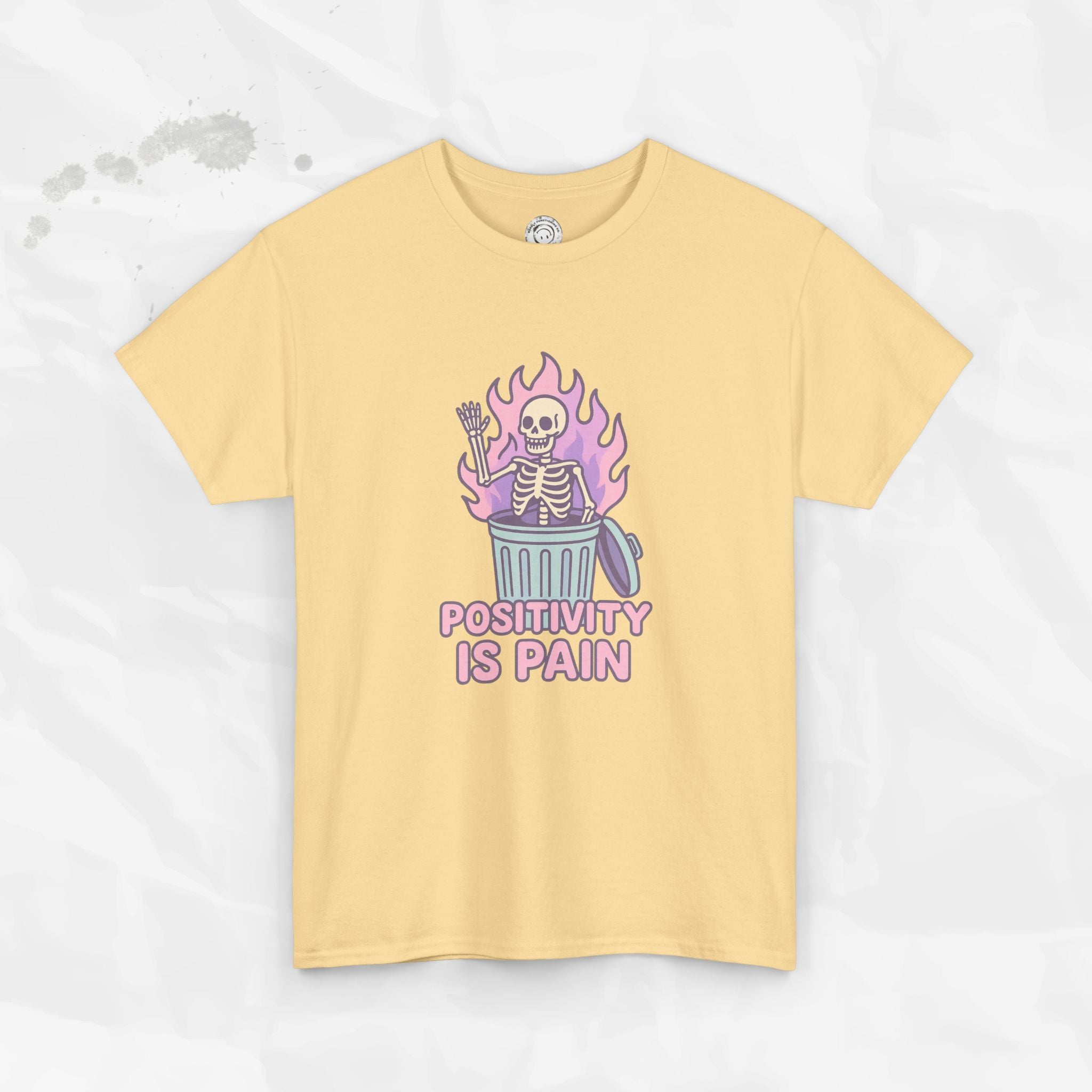 Positivity Is Pain - T-Shirt