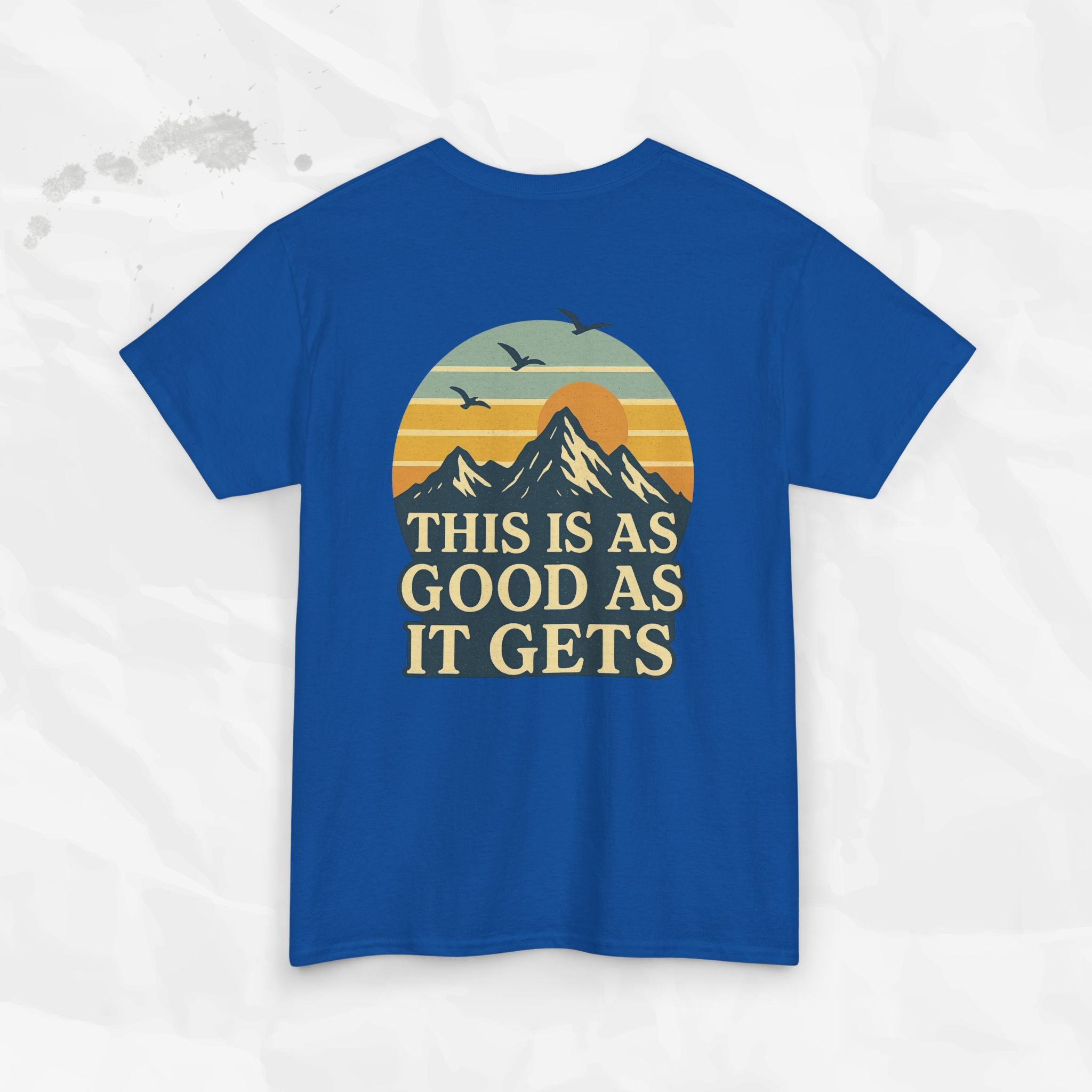 This Is As Good As It Gets - T-Shirt