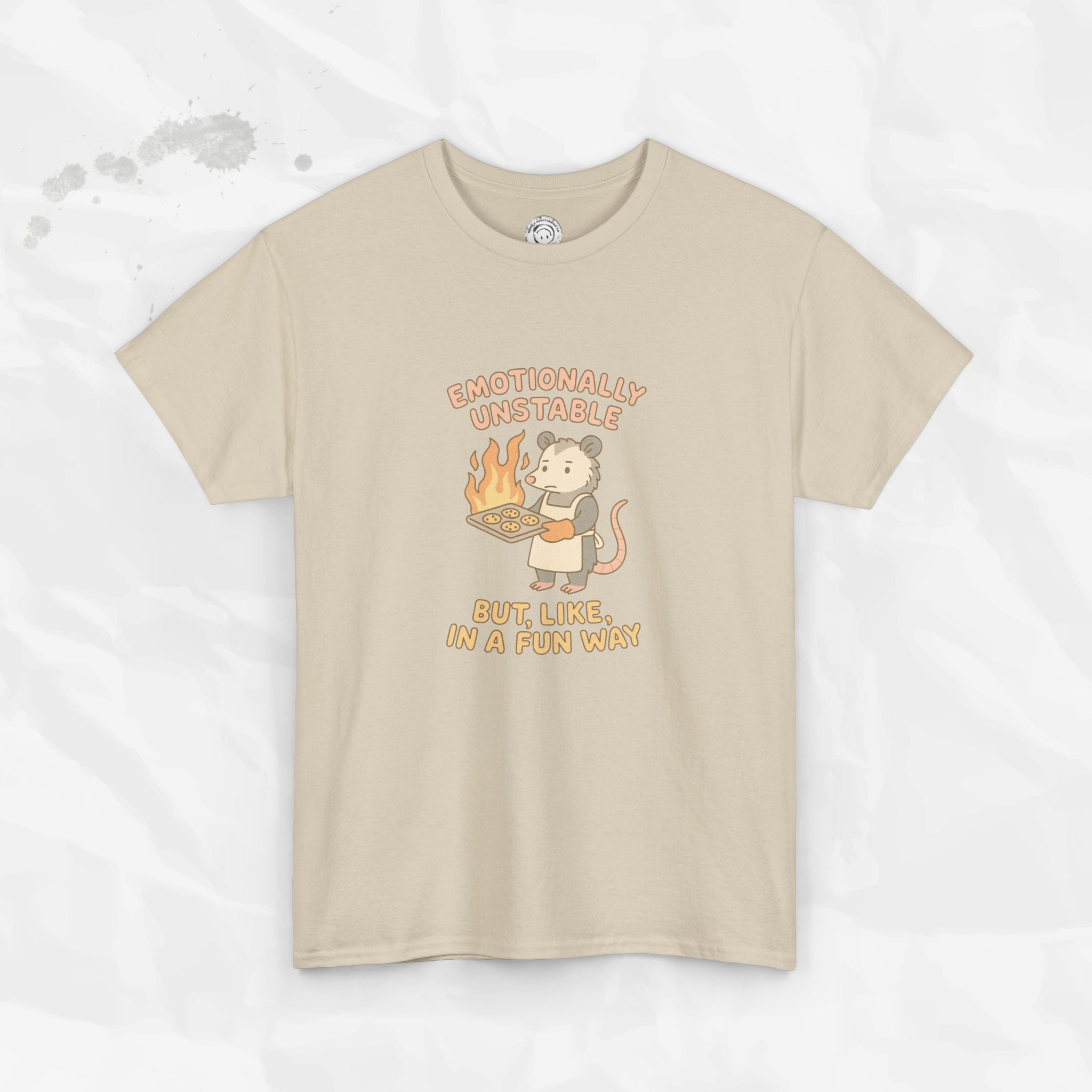 Emotionally Unstable But Like In A Fun Way - T-Shirt