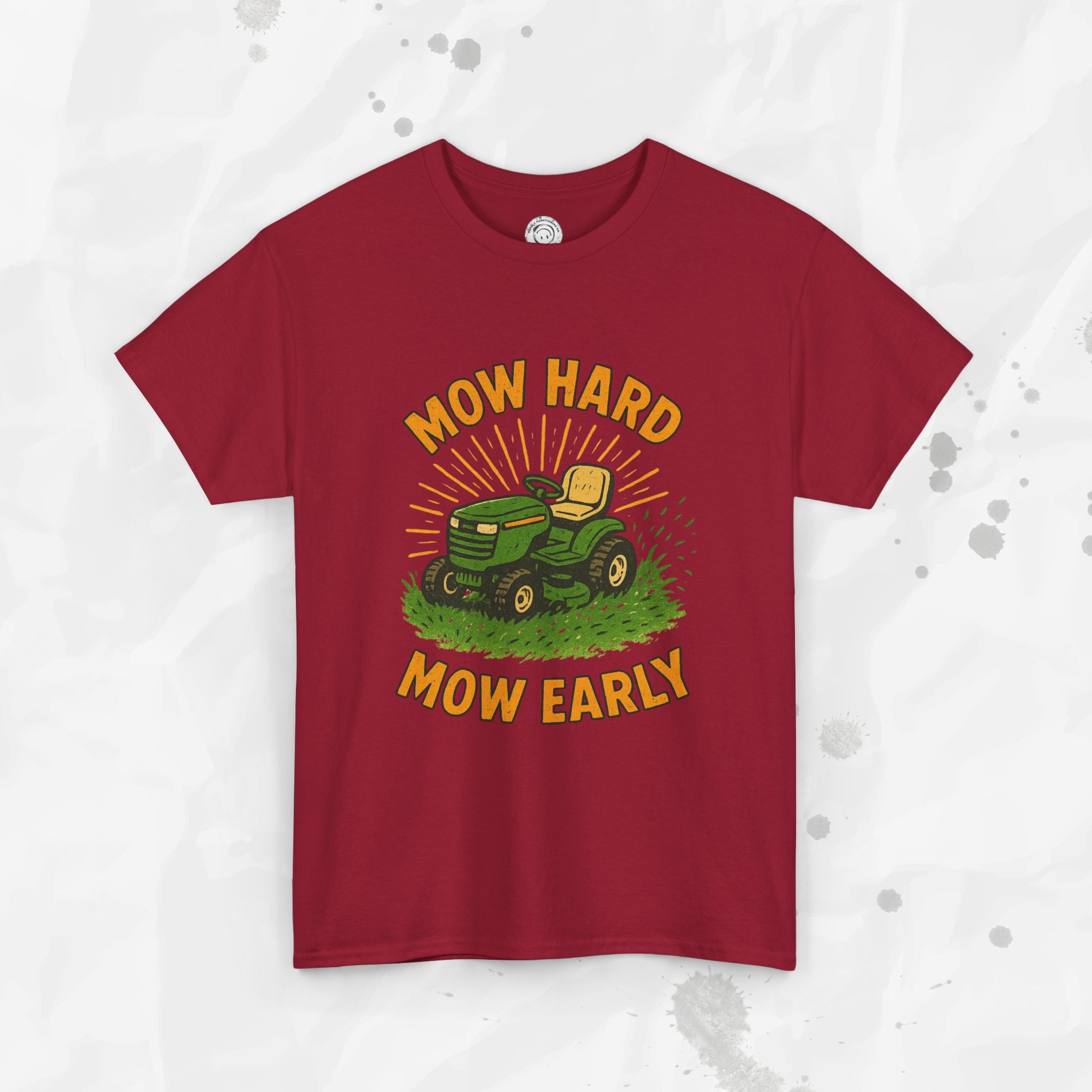 Mow Hard Mow Early - T-Shirt