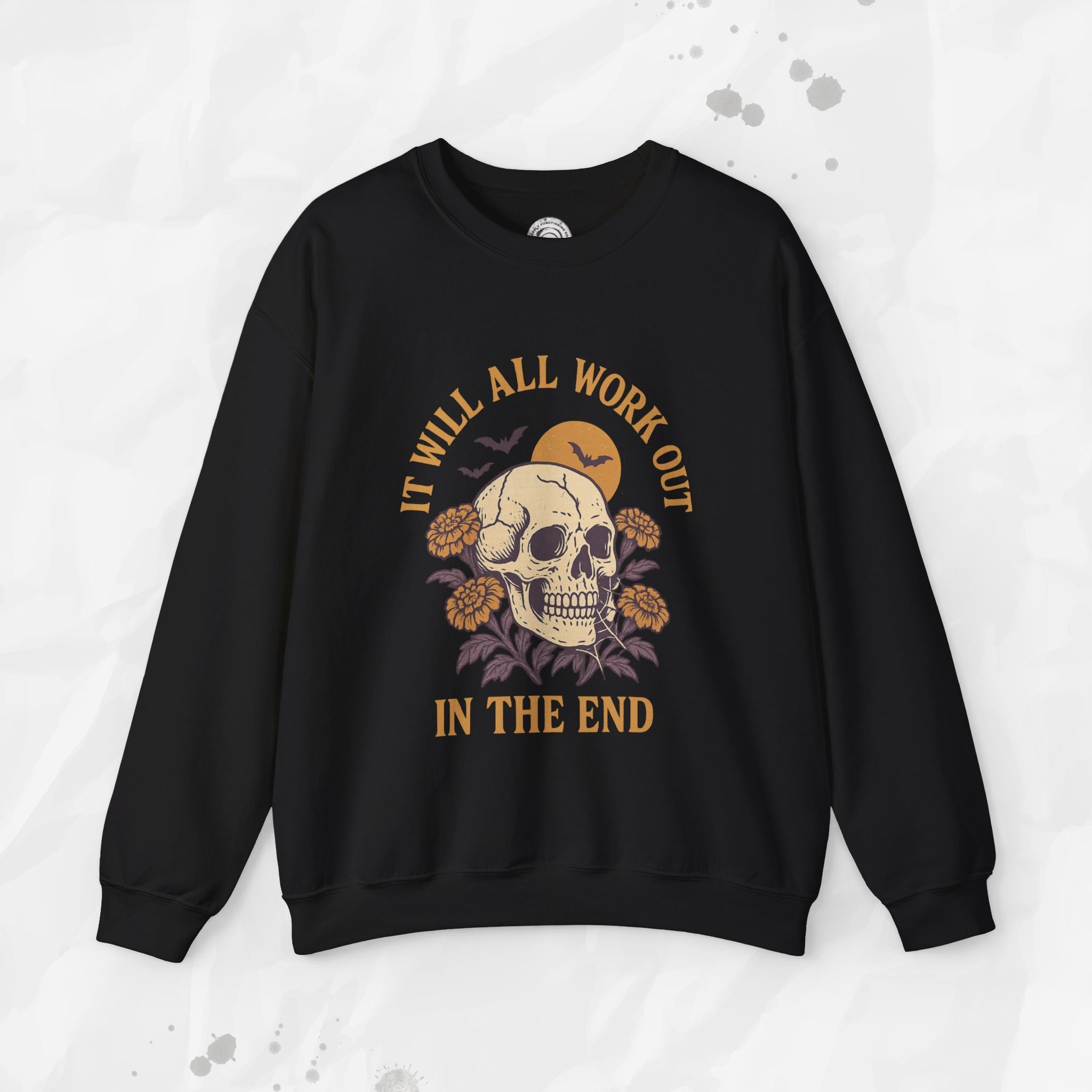 It Will All Work Out In The End - Crewneck Sweatshirt