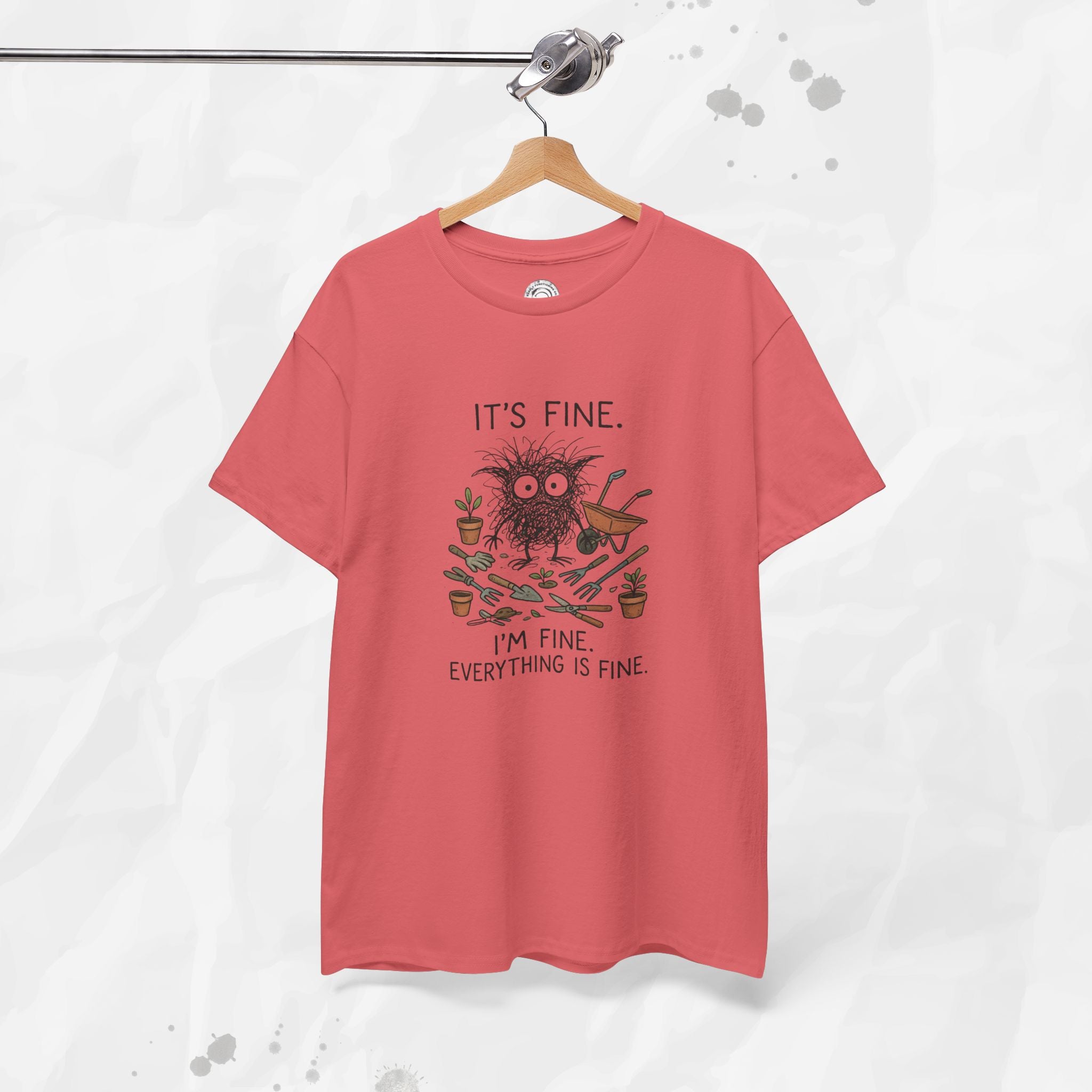 It's Fine. I'm Fine. Everything is Fine. - T-Shirt