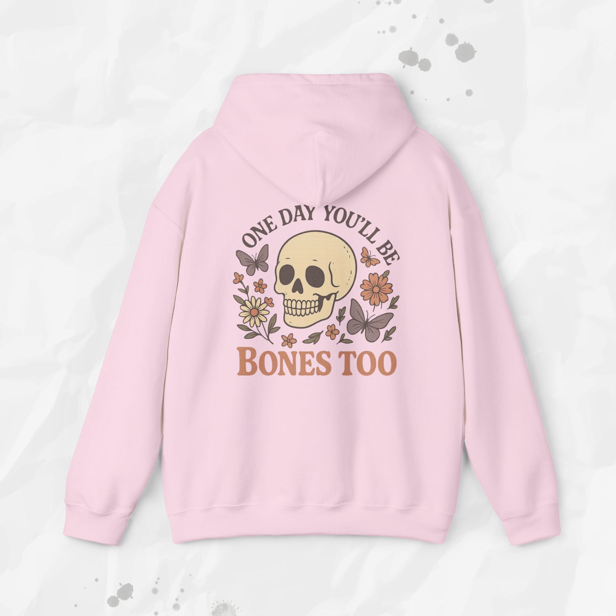 One Day You'll Be Bones Too - Hoodie