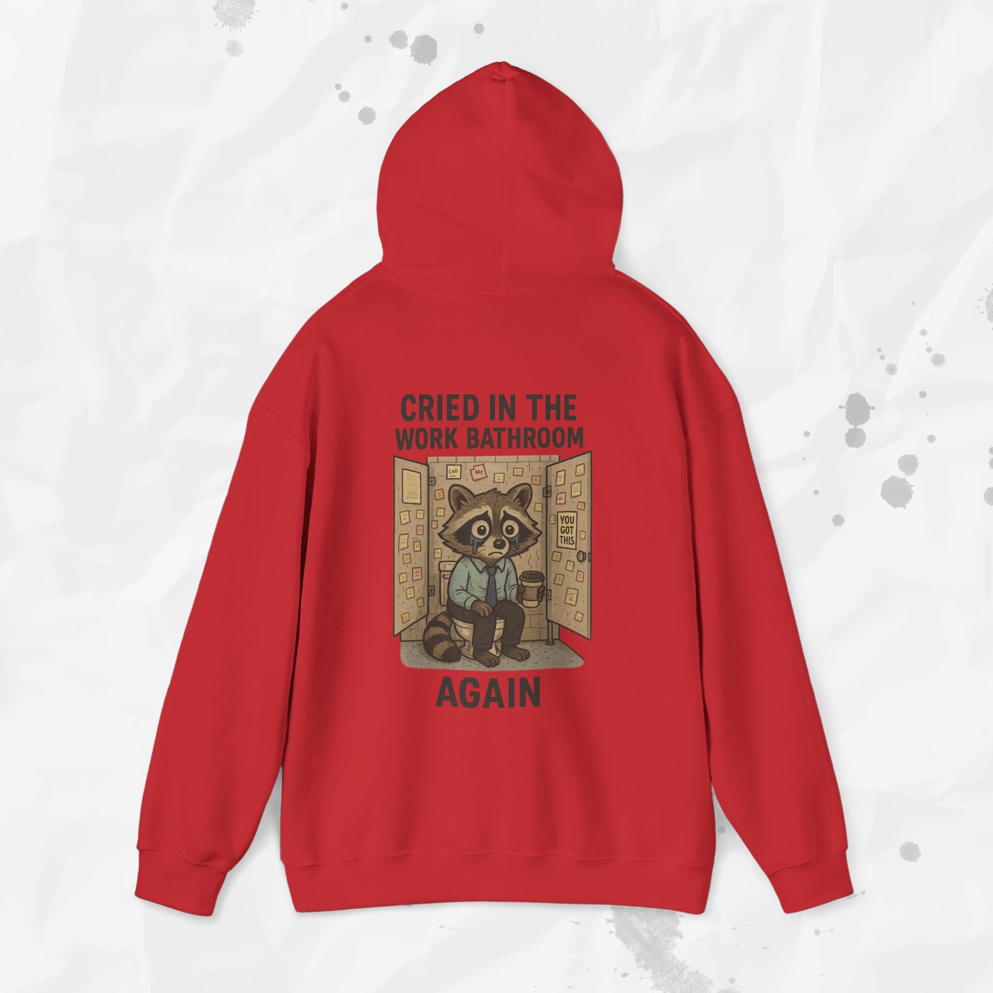 Cried in the Work Bathroom Again - Hoodie