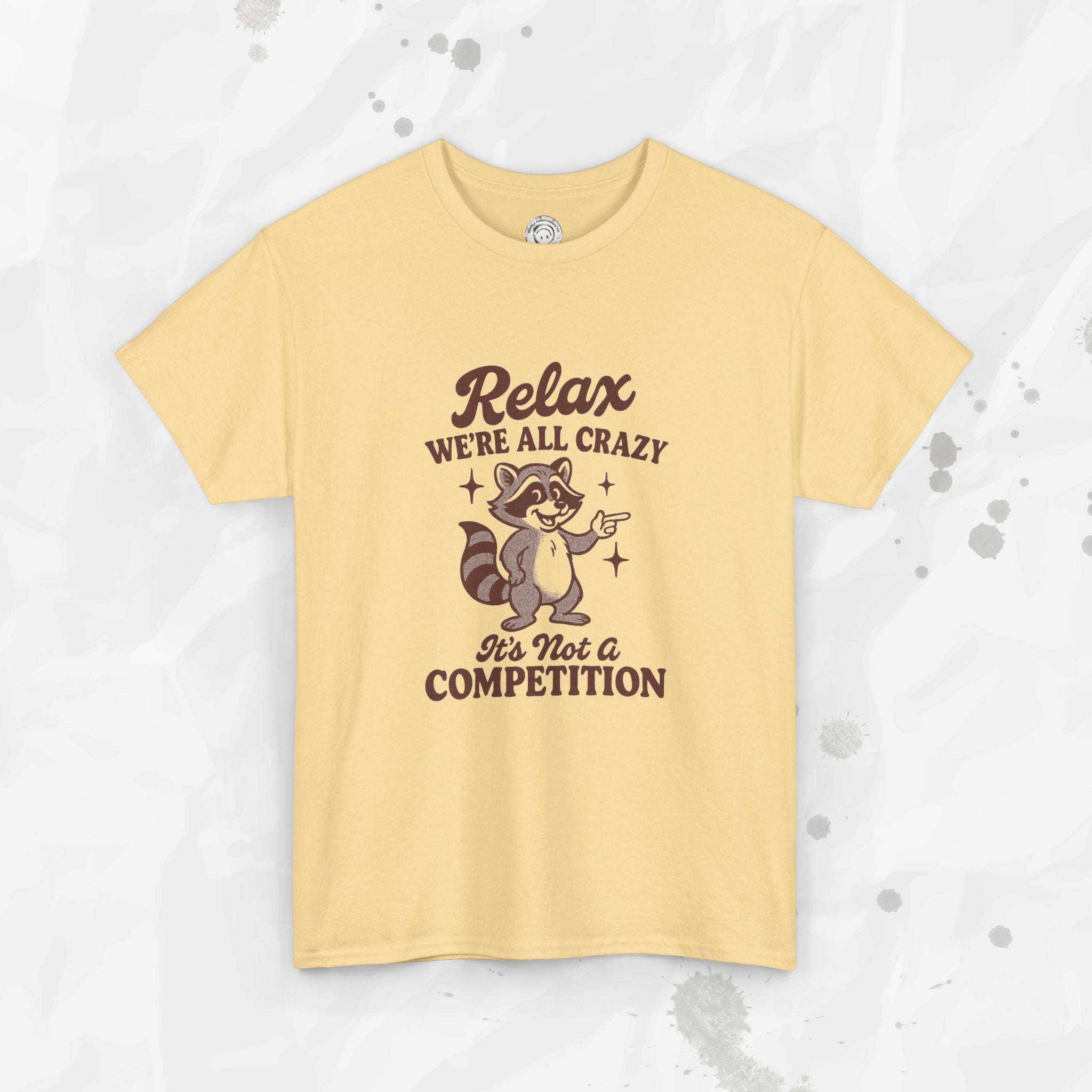 Relax We're All Crazy - T-Shirt