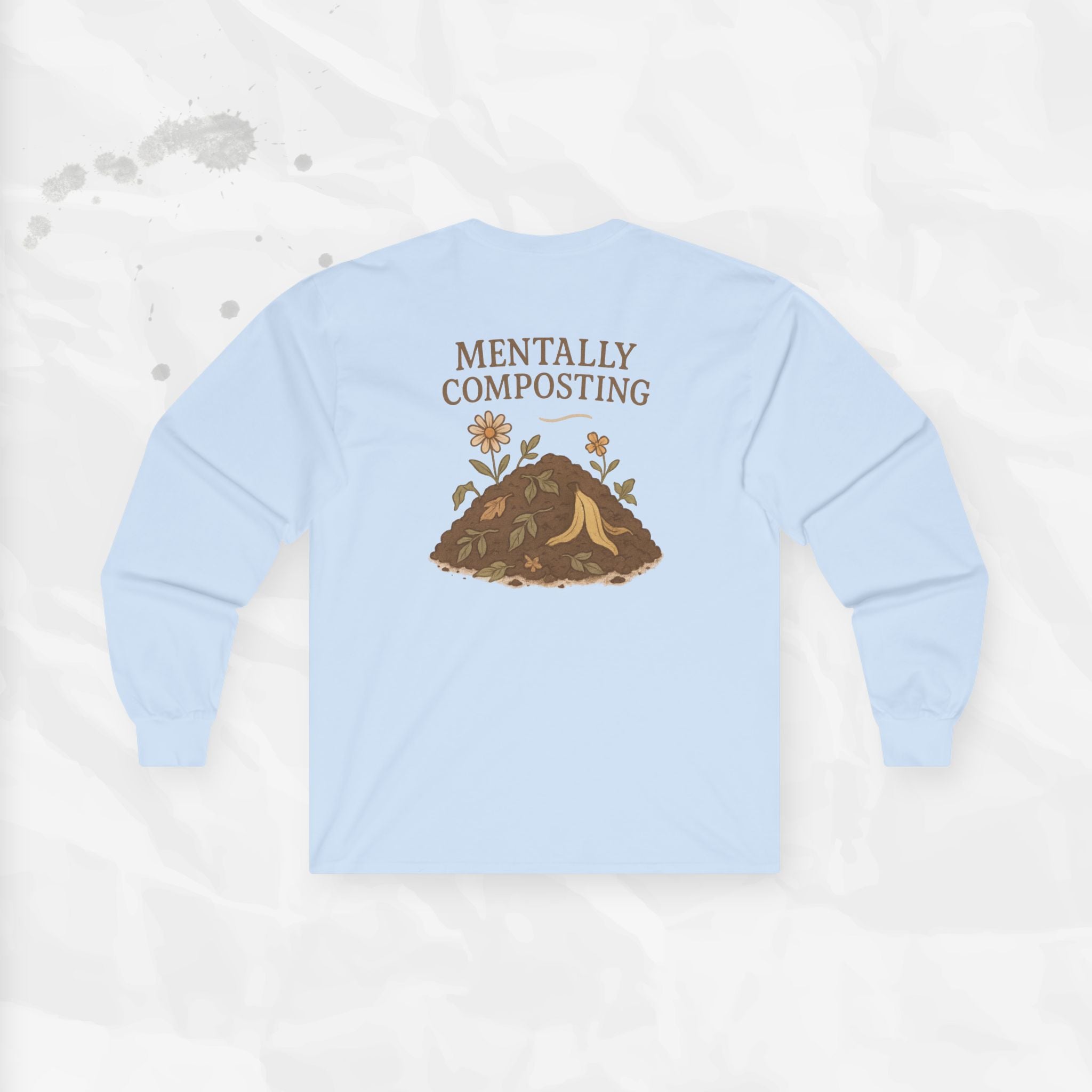 Mentally Composting - Long Sleeve T-Shirt