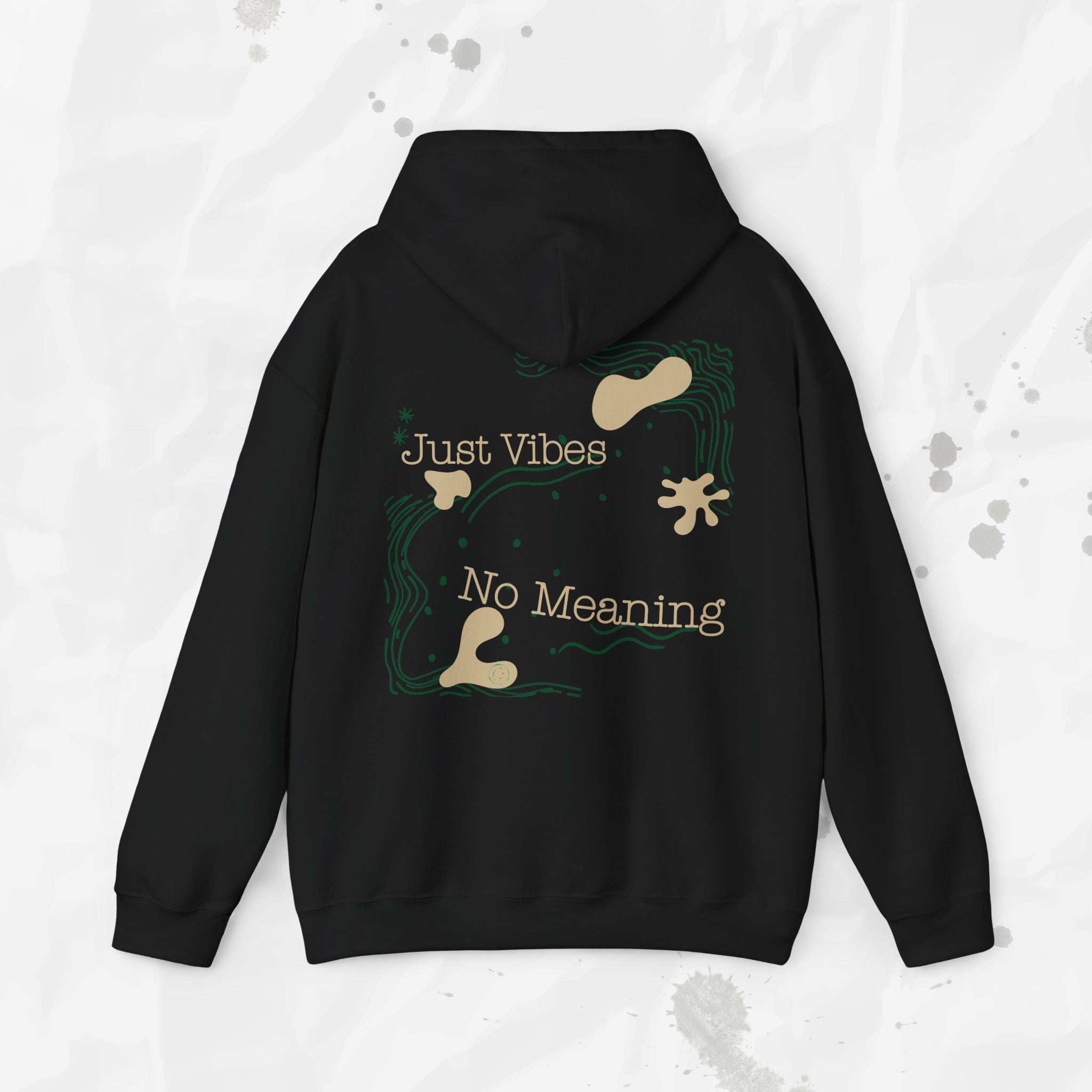 Just Vibes, No Meaning - Hoodie