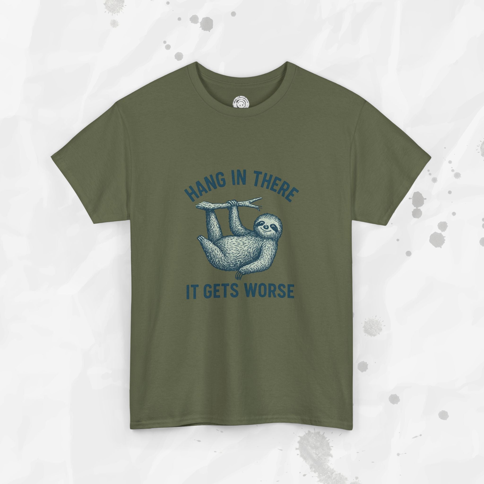 Hang In There, It Gets Worse - T-Shirt