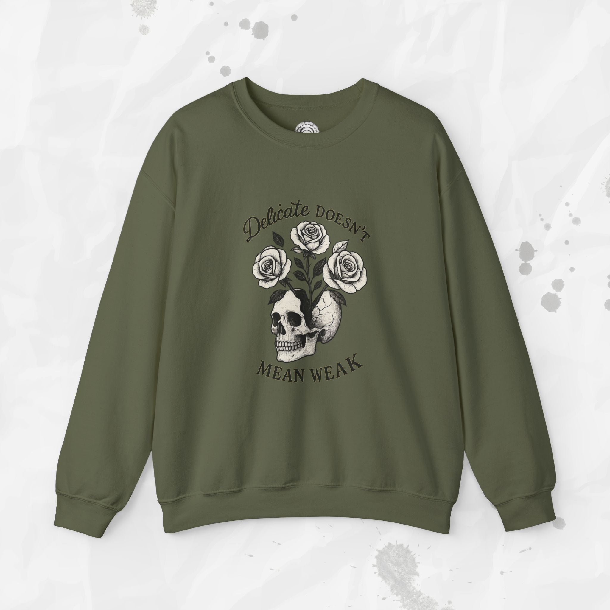 Delicate Doesnt Mean Weak - Crewneck Sweatshirt