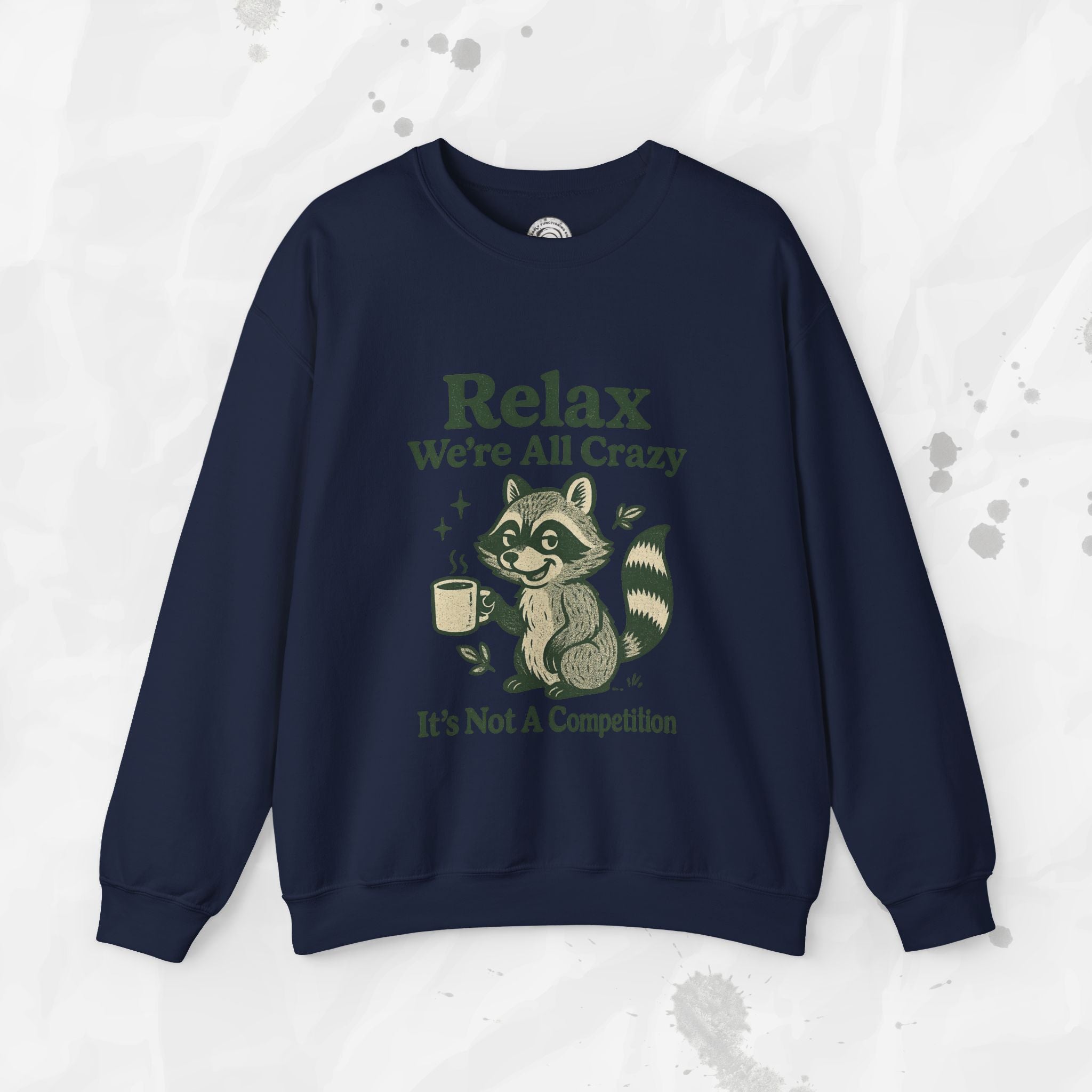 Relax We're All Crazy - Crewneck Sweatshirt