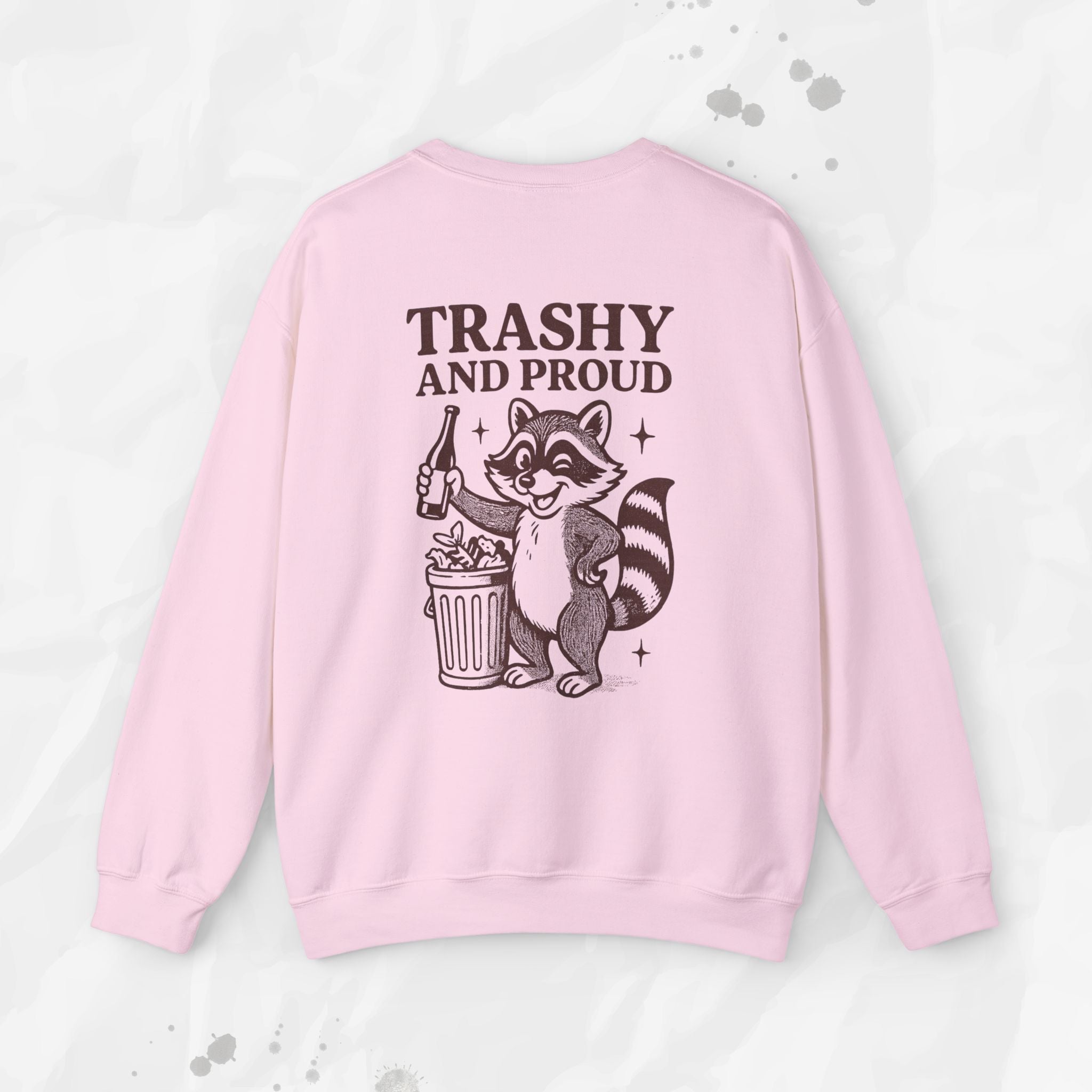 Trashy and Proud - Crewneck Sweatshirt