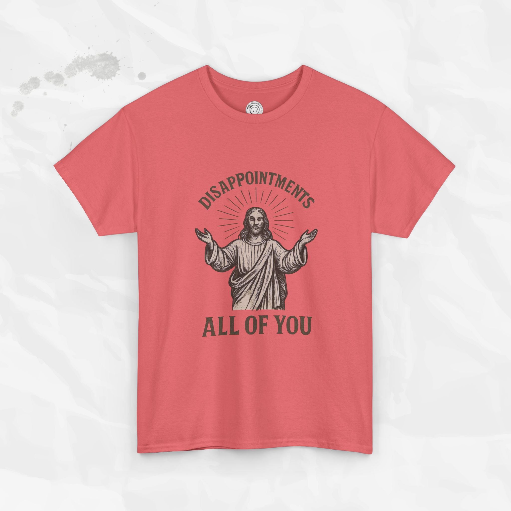 Disappointments, All of You – T-Shirt