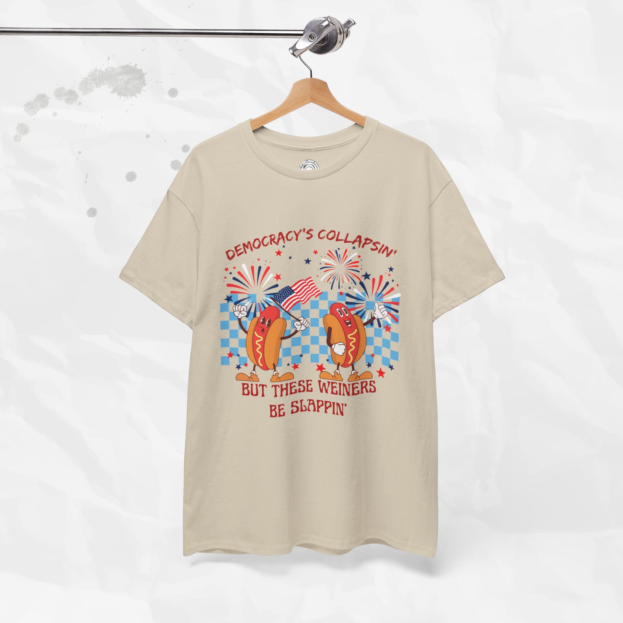 Democracy's Collapsin' But These Weiners Be Slappin' - T-Shirt