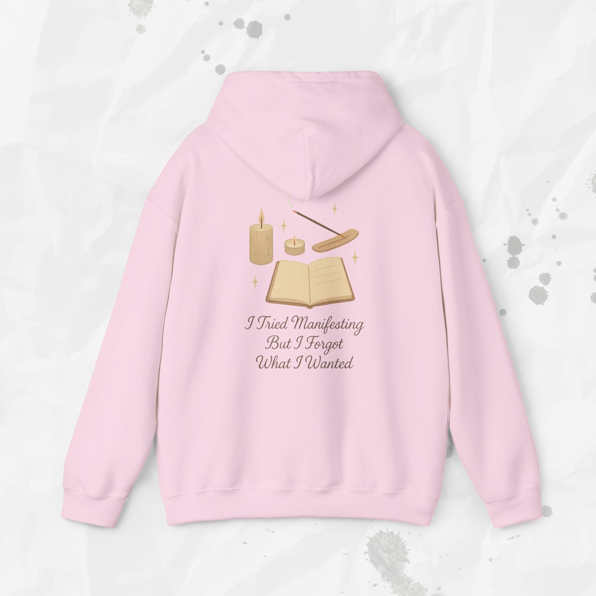 I Tried Manifesting But I Forgot What I Wanted - Hoodie