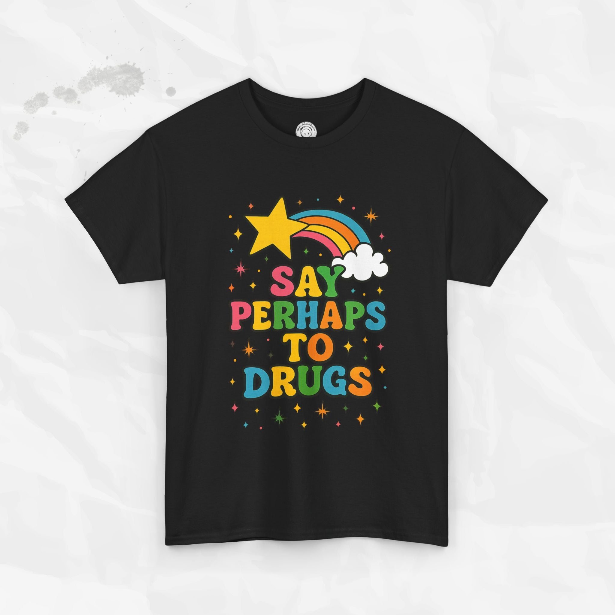 Say Perhaps To Drugs - T-Shirt