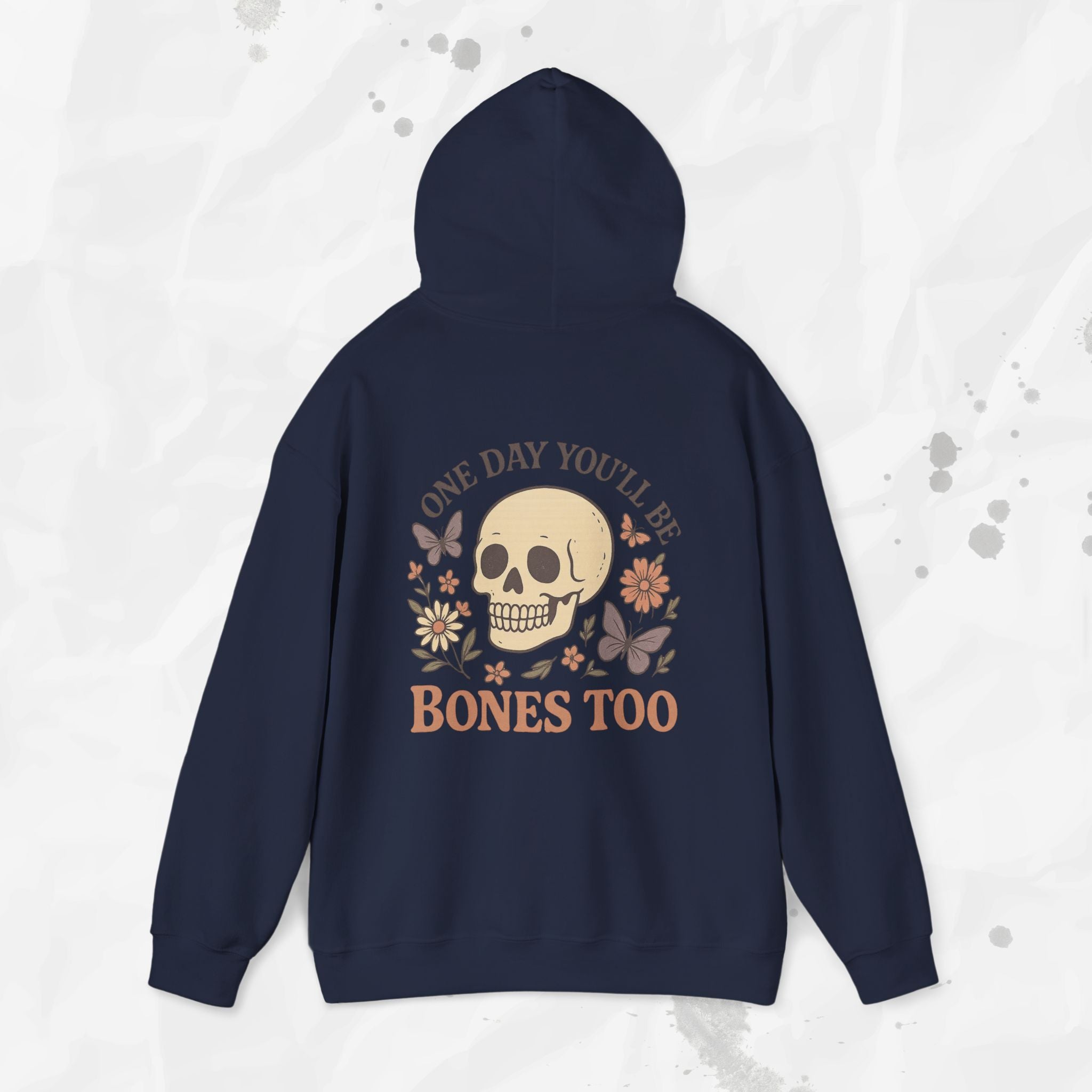 One Day You'll Be Bones Too - Hoodie