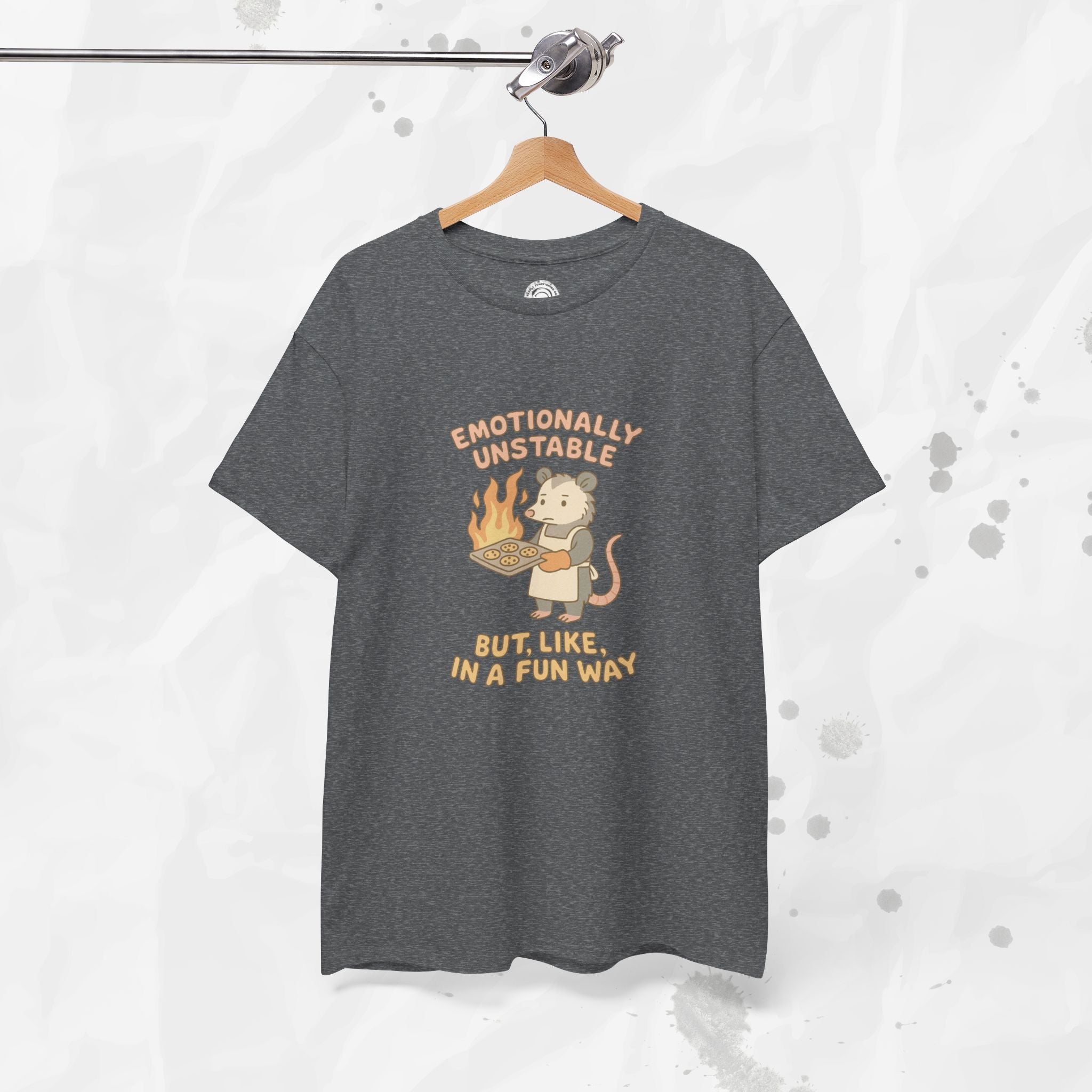 Emotionally Unstable But Like In A Fun Way - T-Shirt