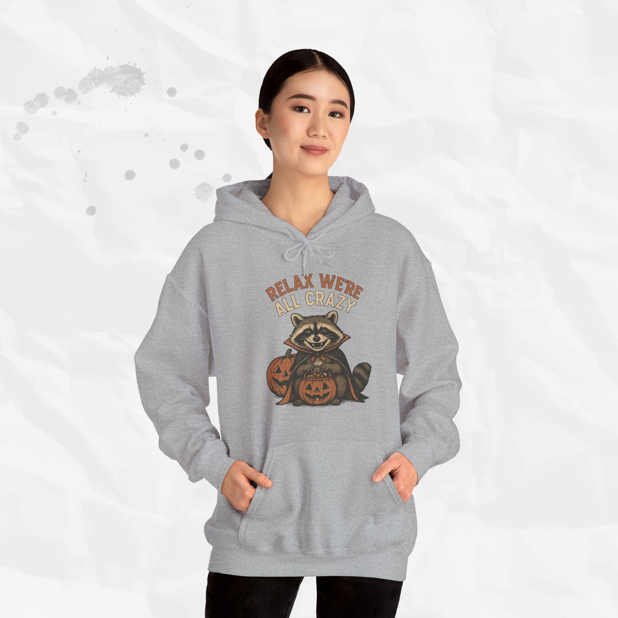 Relax We're All Crazy - Hoodie