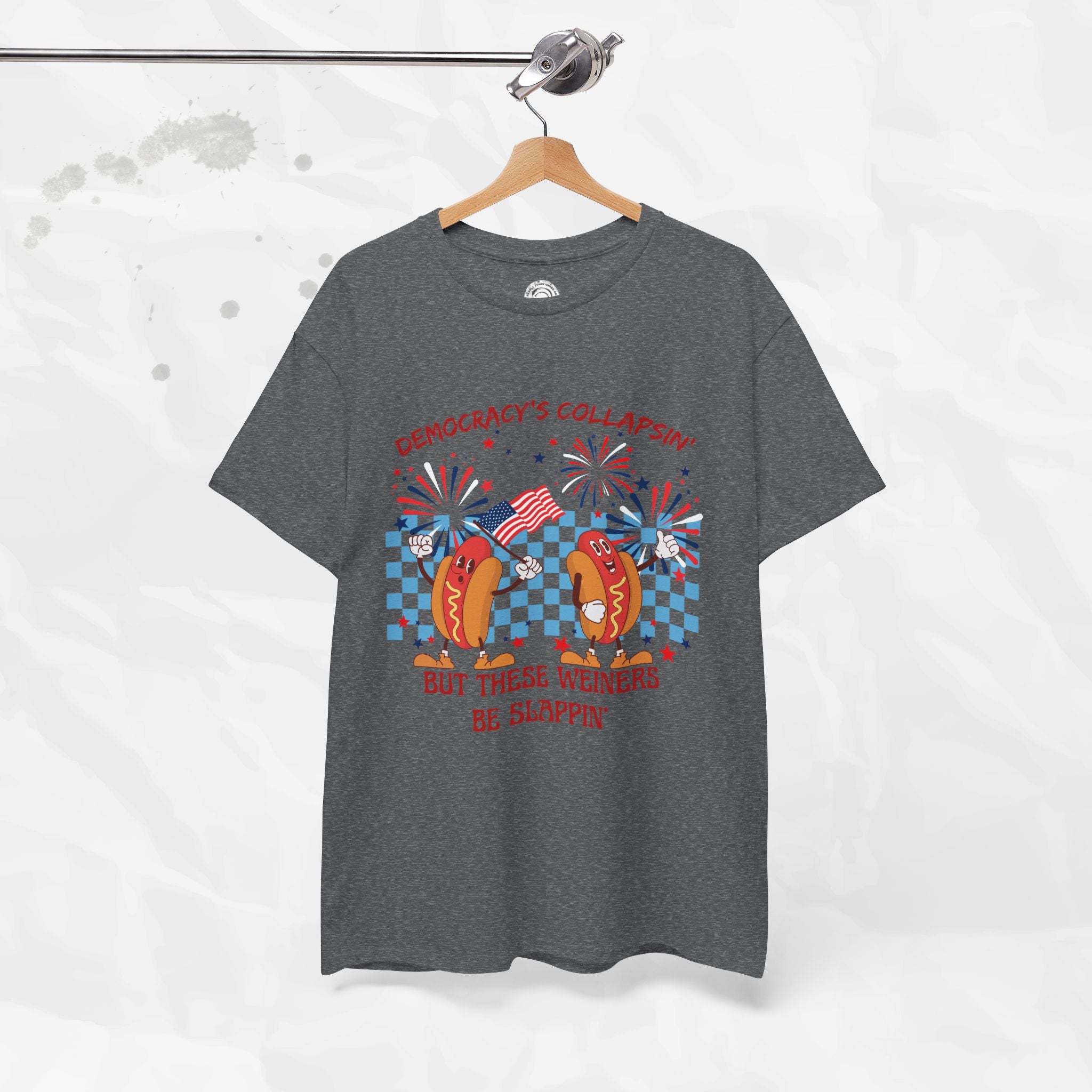 Democracy's Collapsin' But These Weiners Be Slappin' - T-Shirt