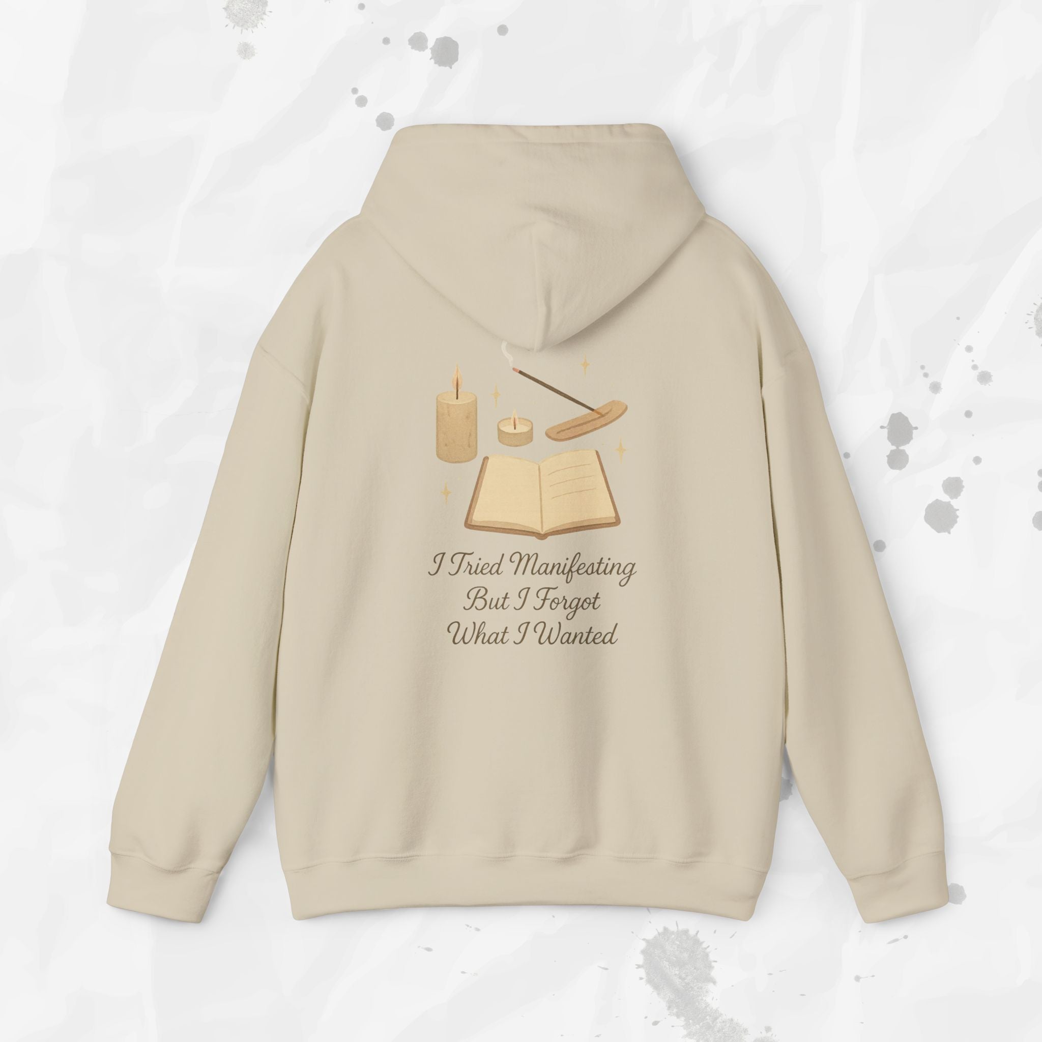 I Tried Manifesting But I Forgot What I Wanted - Hoodie