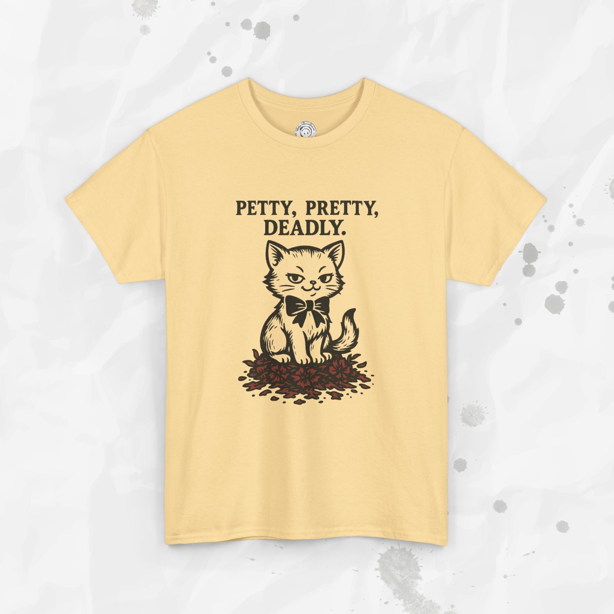 Petty, Pretty, Deadly - T-Shirt